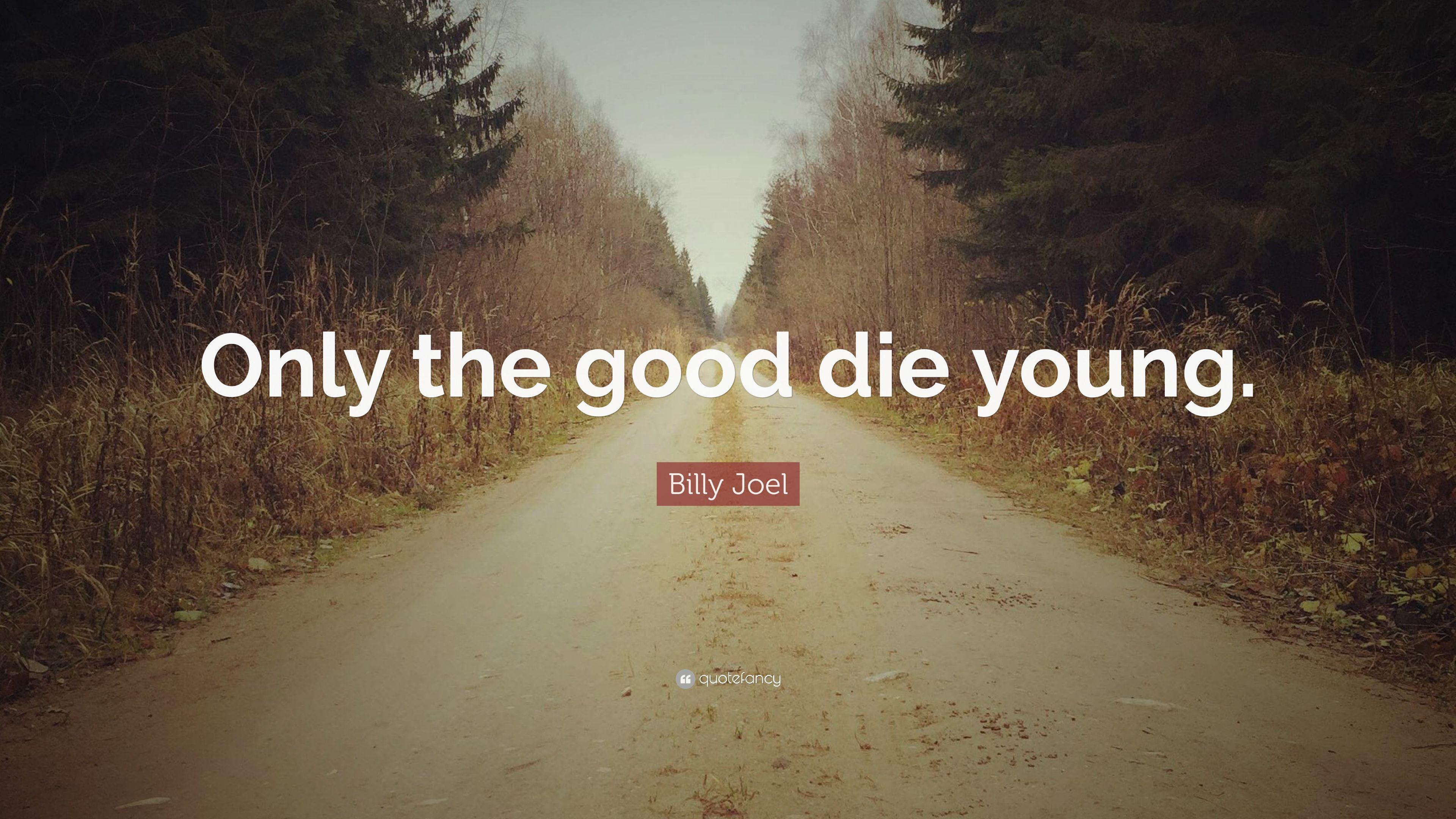 Billy Joel Quote: “Only the good die young.” 12 wallpaper