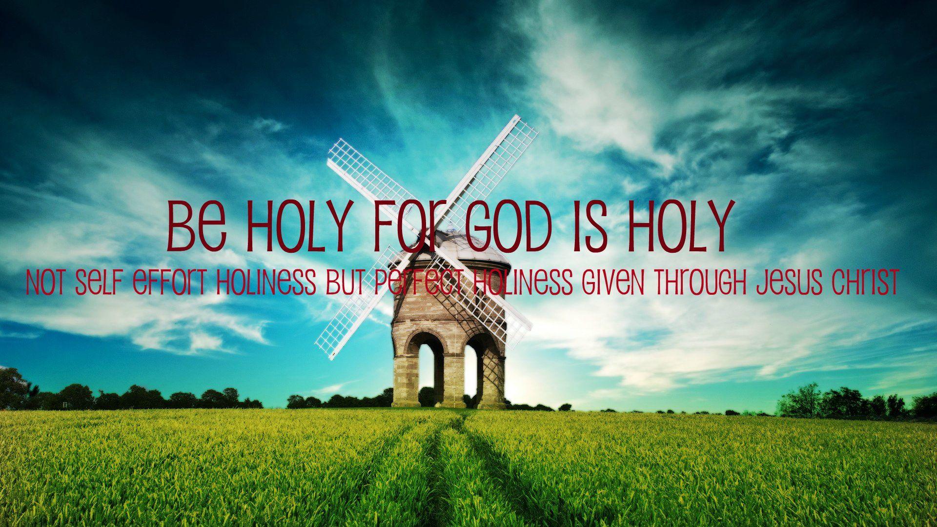 Be Holy, For God is Holy