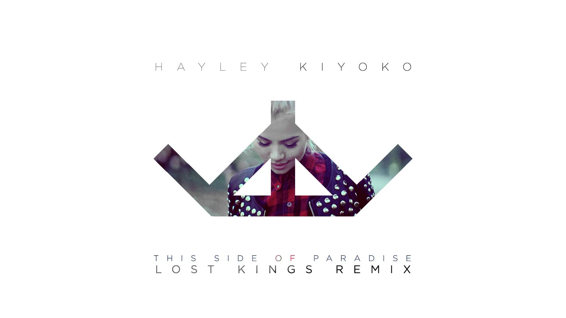 Hayley Kiyoko Side Of Paradise (Lost Kings Remix)