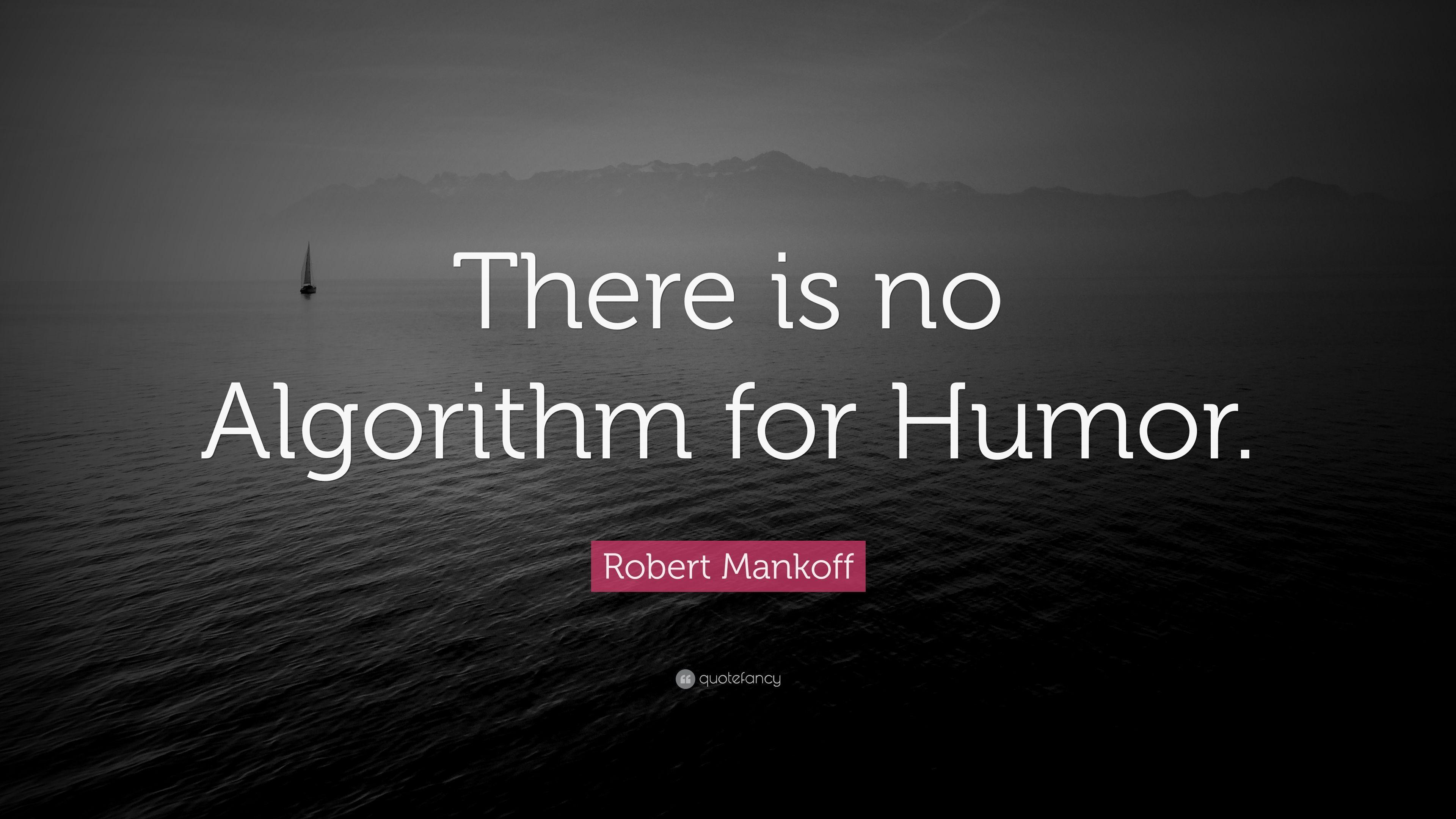 Robert Mankoff Quote: “There is no Algorithm for Humor.” 7