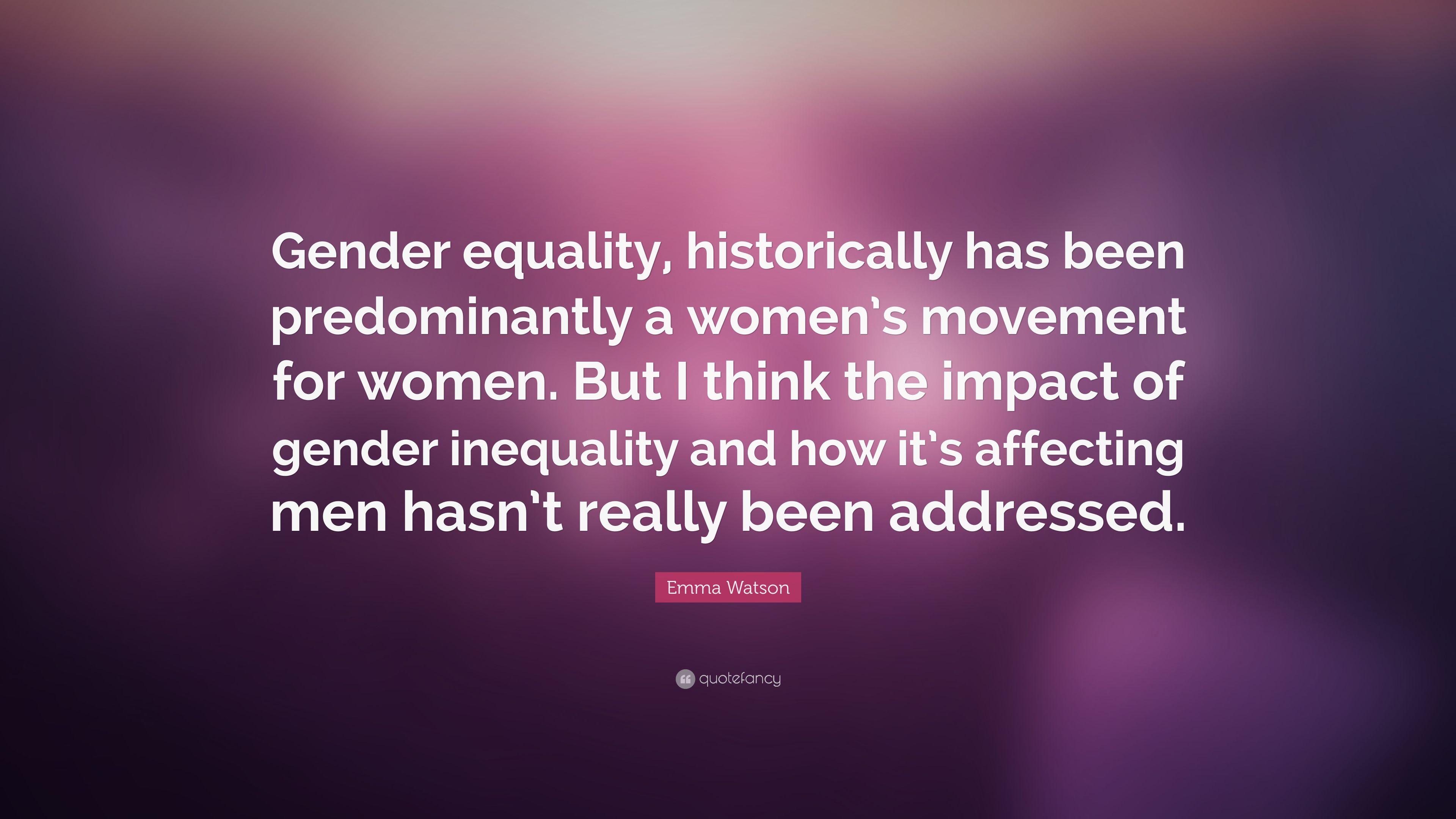 Emma Watson Quote: “Gender equality, historically has been