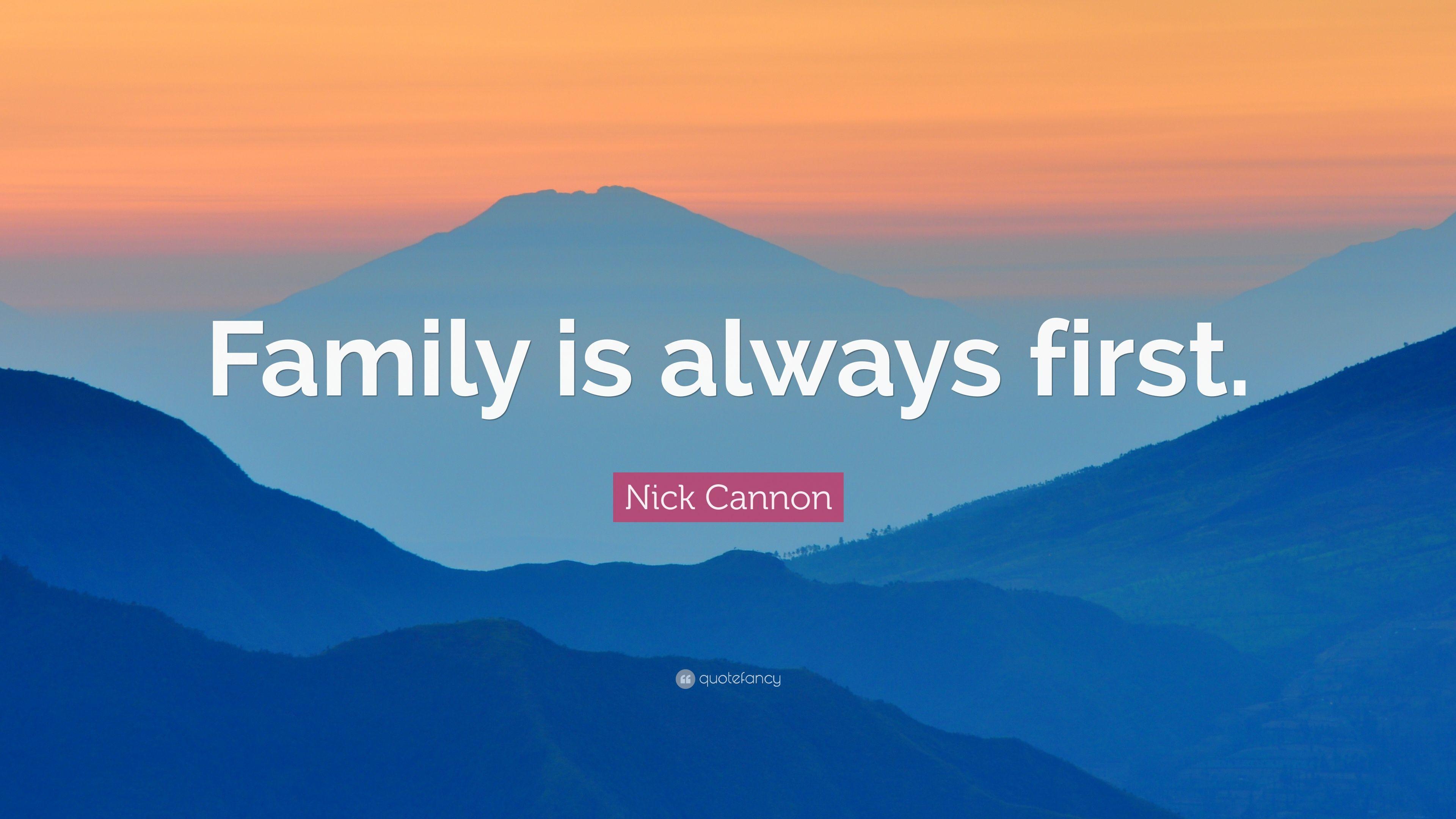 Nick Cannon Quote: “Family is always first.” (7 wallpaper)