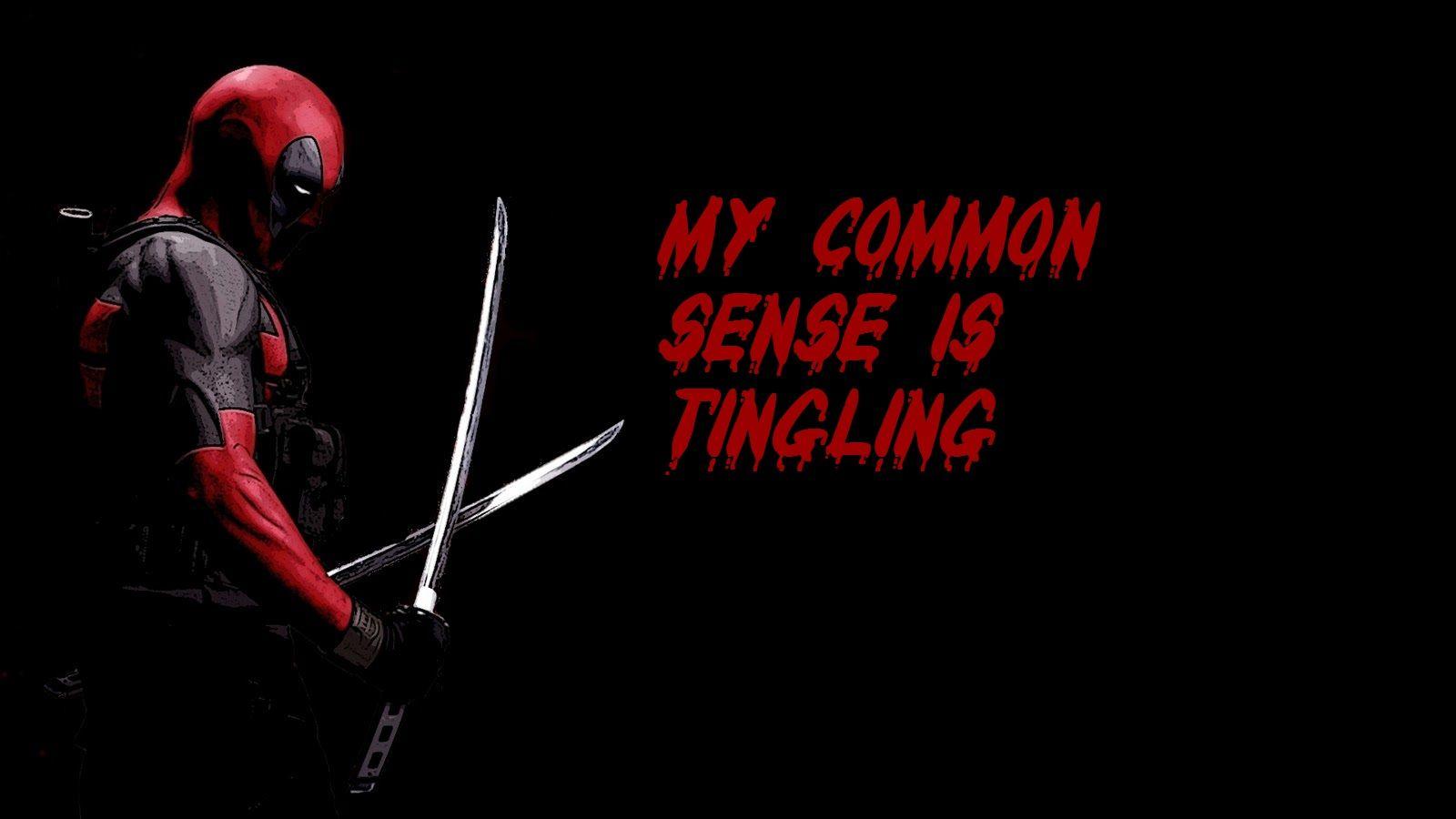 Download the Deadpool Common Sense Wallpaper, Deadpool Common Sense