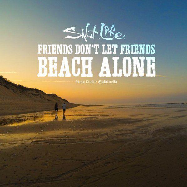 Salt Life don't let friends #beach alone