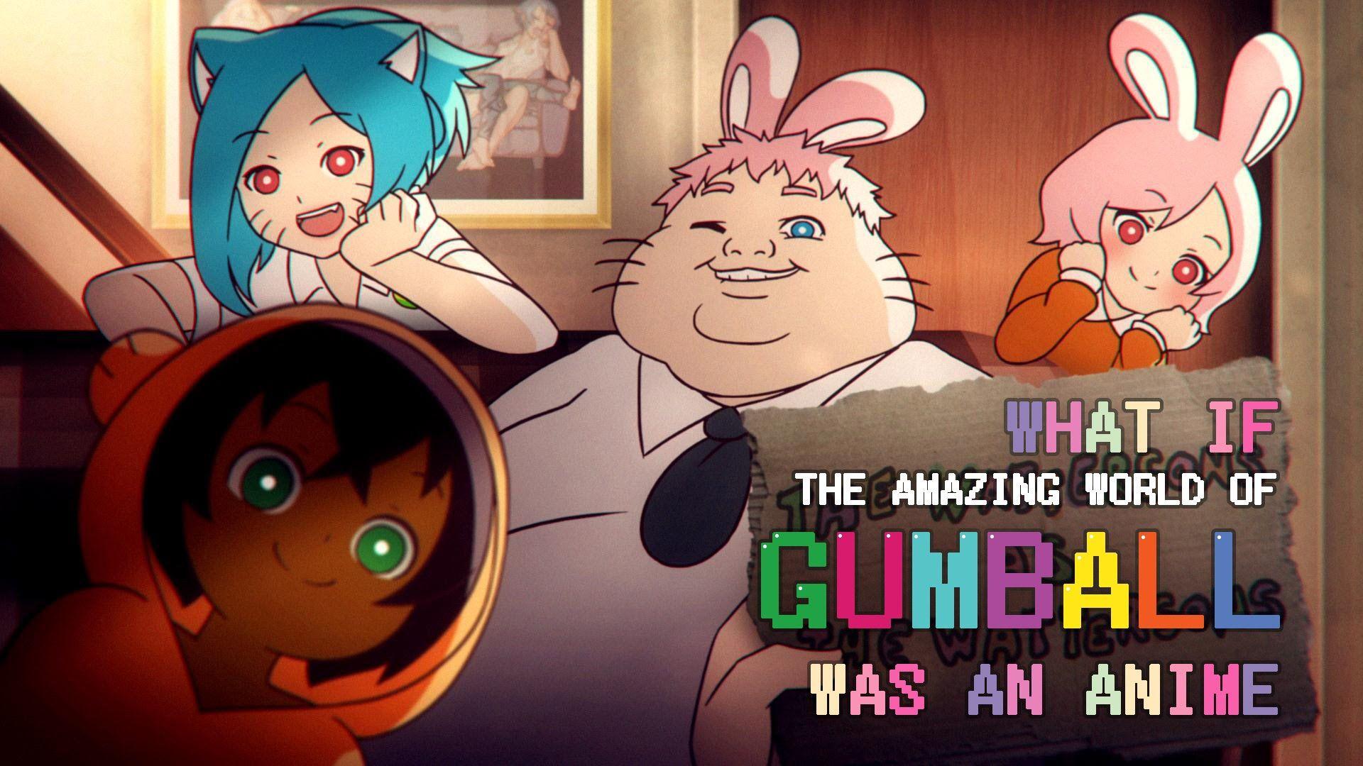 What if The Amazing World Of Gumball was an anime