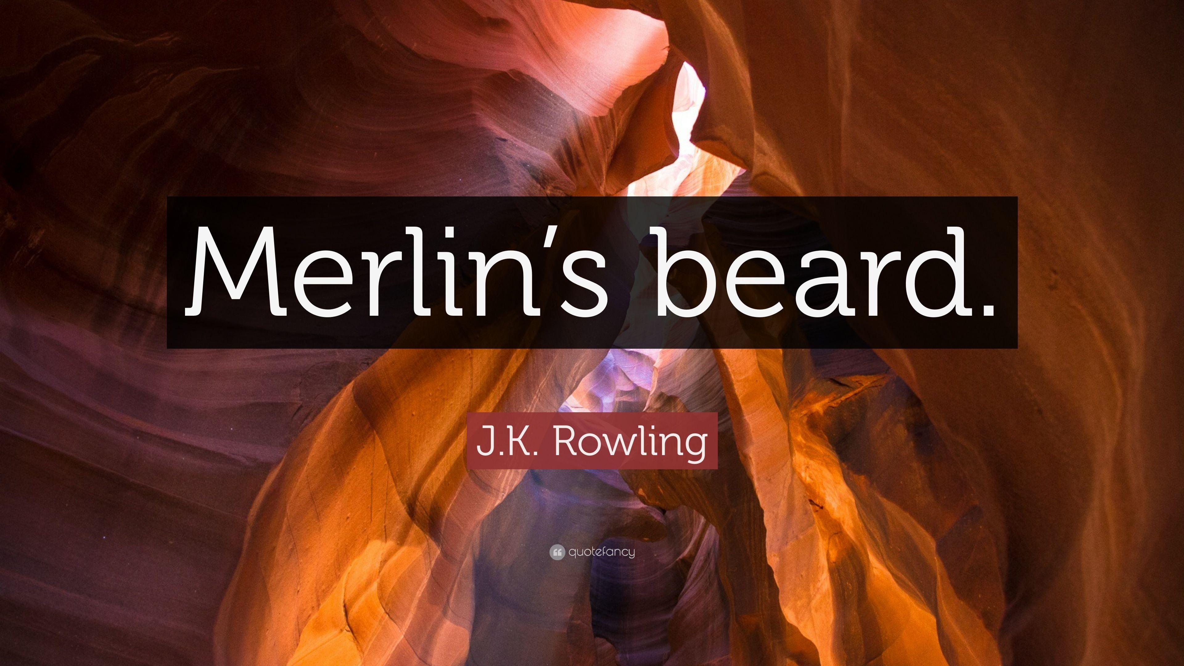J.K. Rowling Quote: “Merlin's beard.” (12 wallpaper)