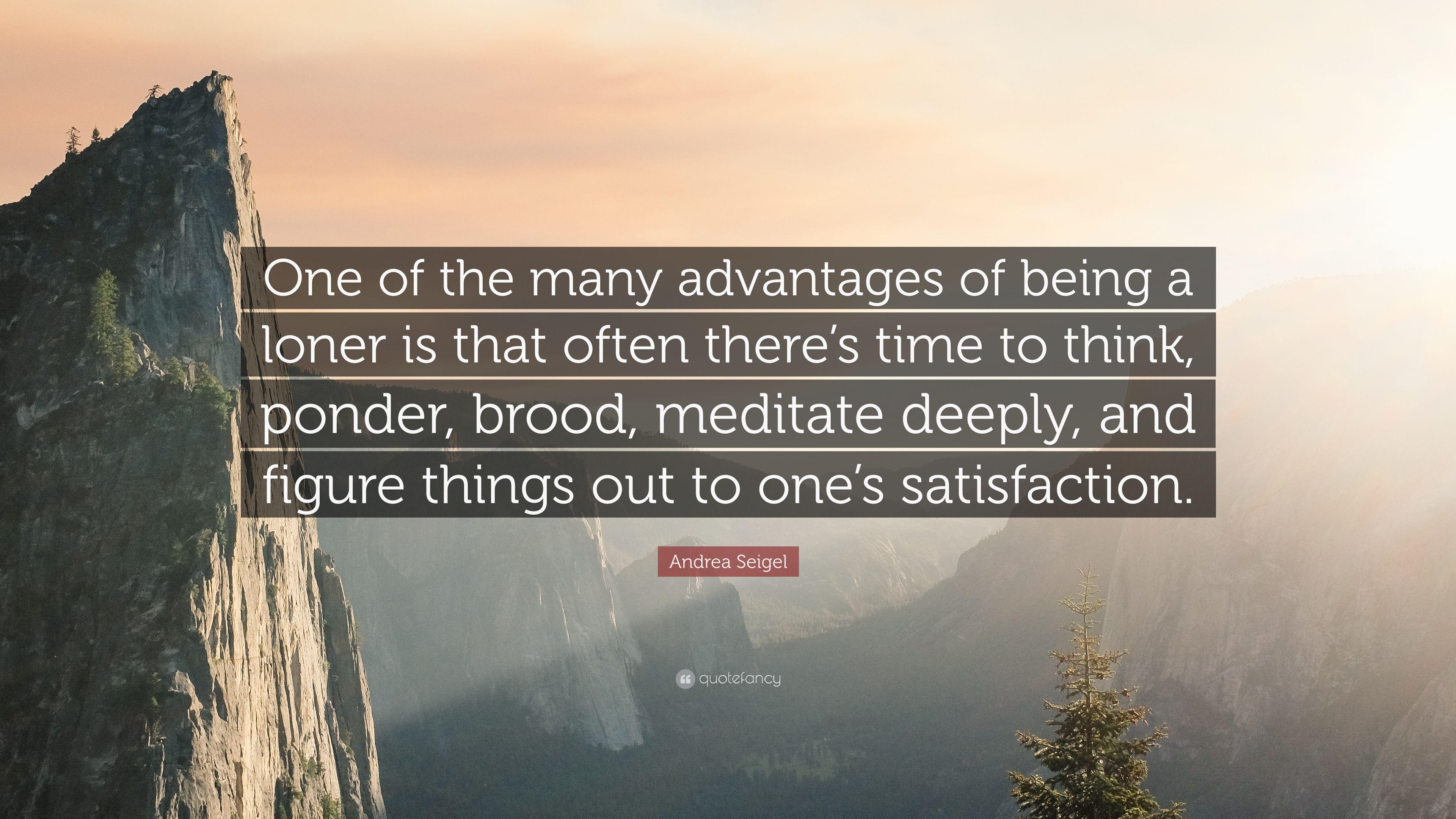 Andrea Seigel Quote: “One of the many advantages of being a loner is