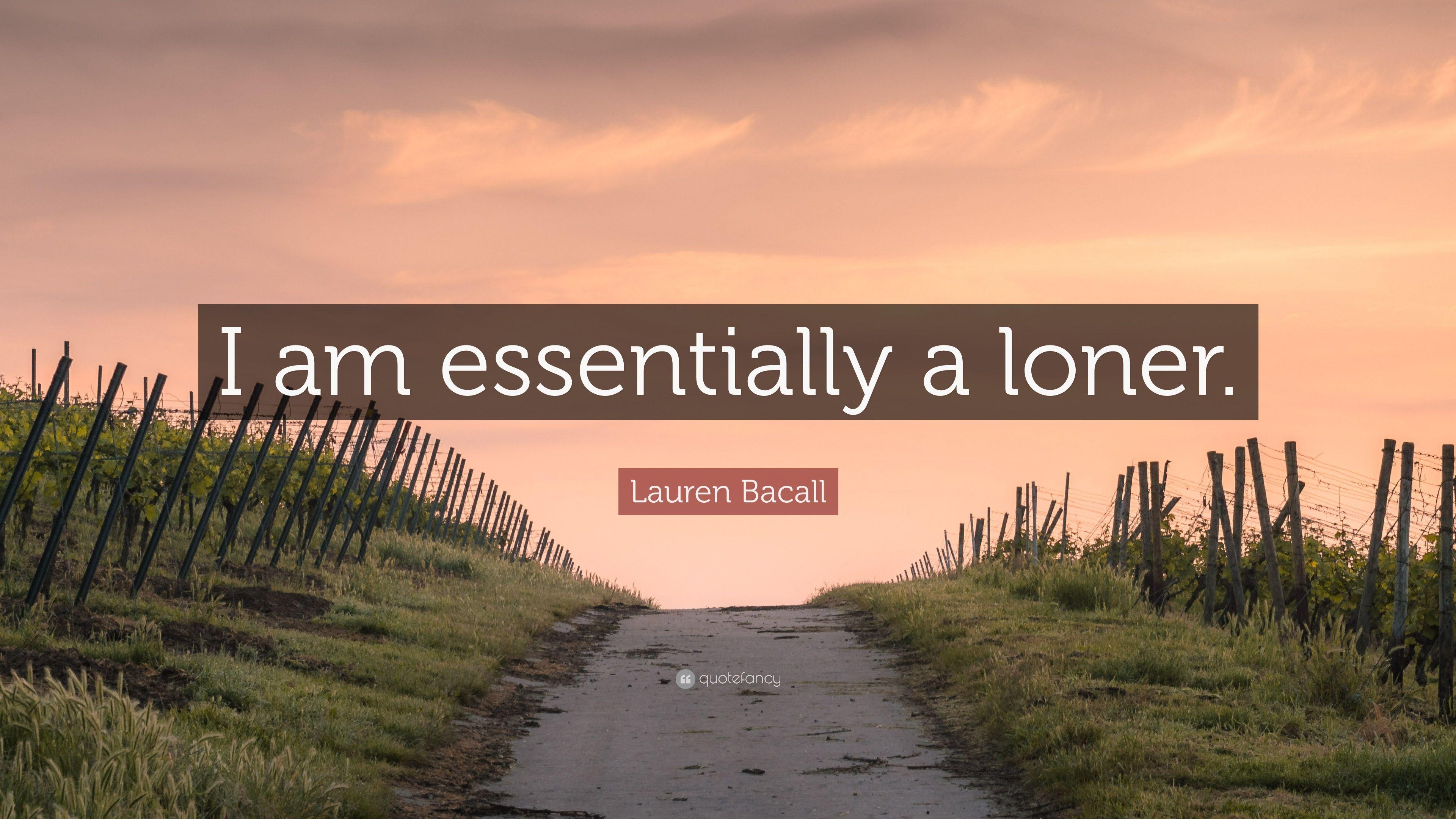 Lauren Bacall Quote: “I am essentially a loner.” 7 wallpaper