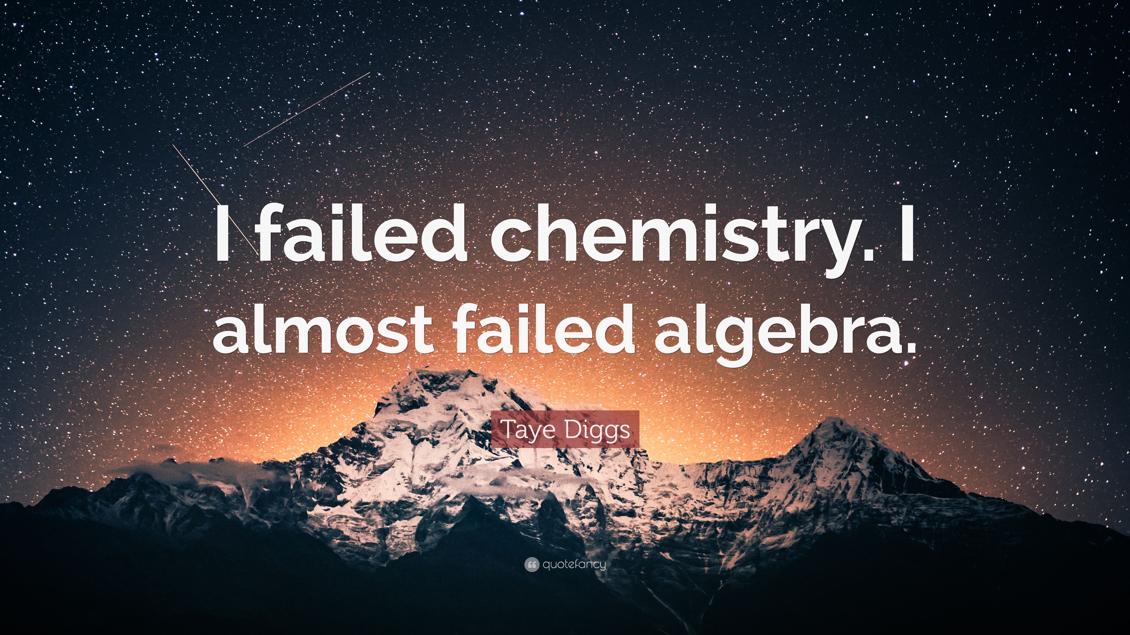 Taye Diggs Quote: “I failed chemistry. I almost failed algebra.” 9