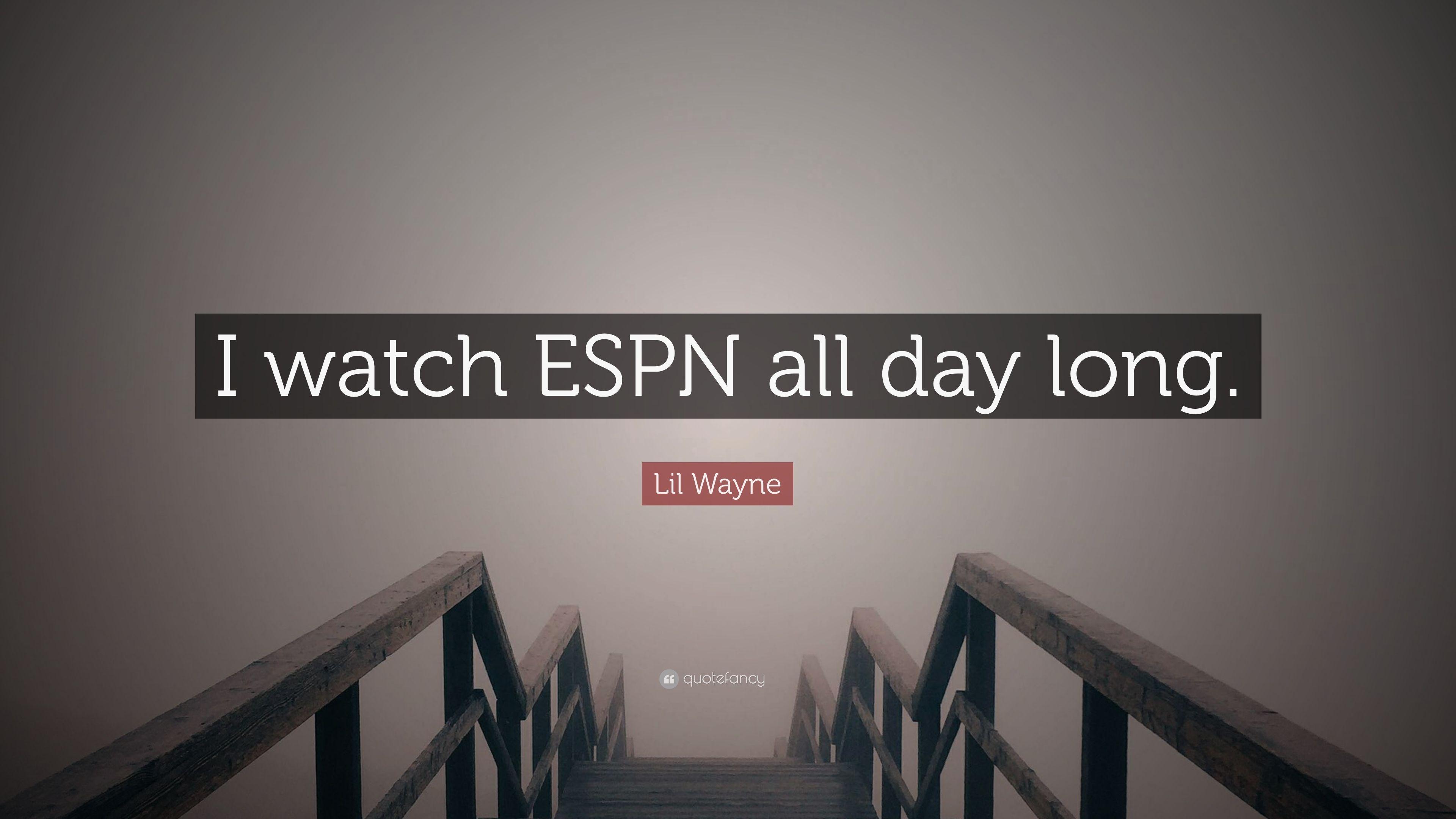 Lil Wayne Quote: “I watch ESPN all day long.” 7 wallpaper