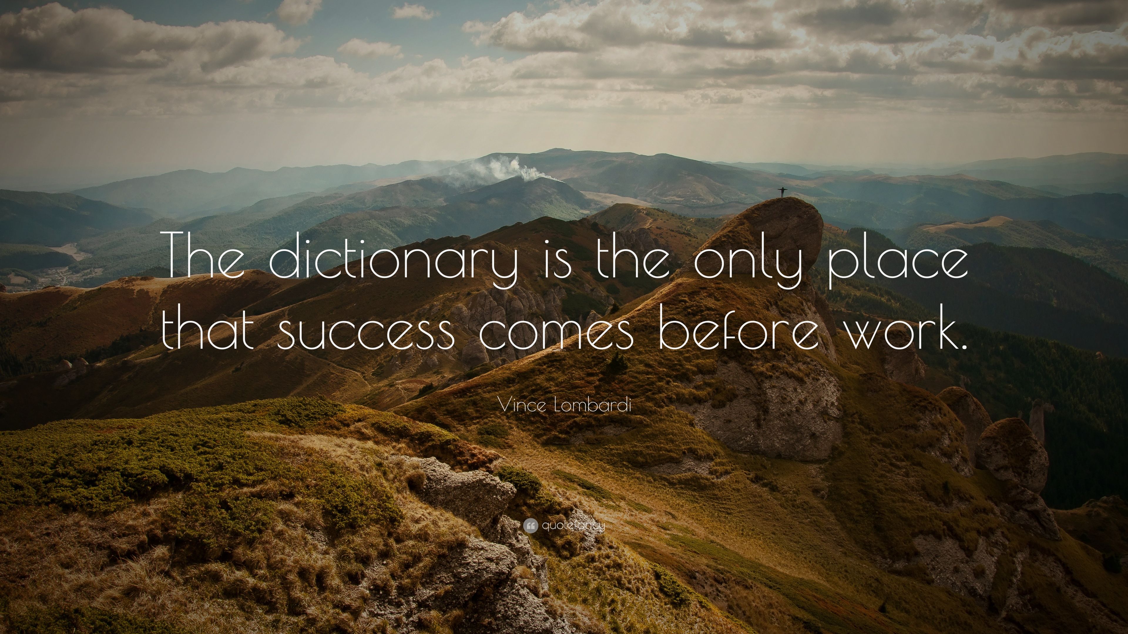 Vince Lombardi Quote: “The dictionary is the only place that success