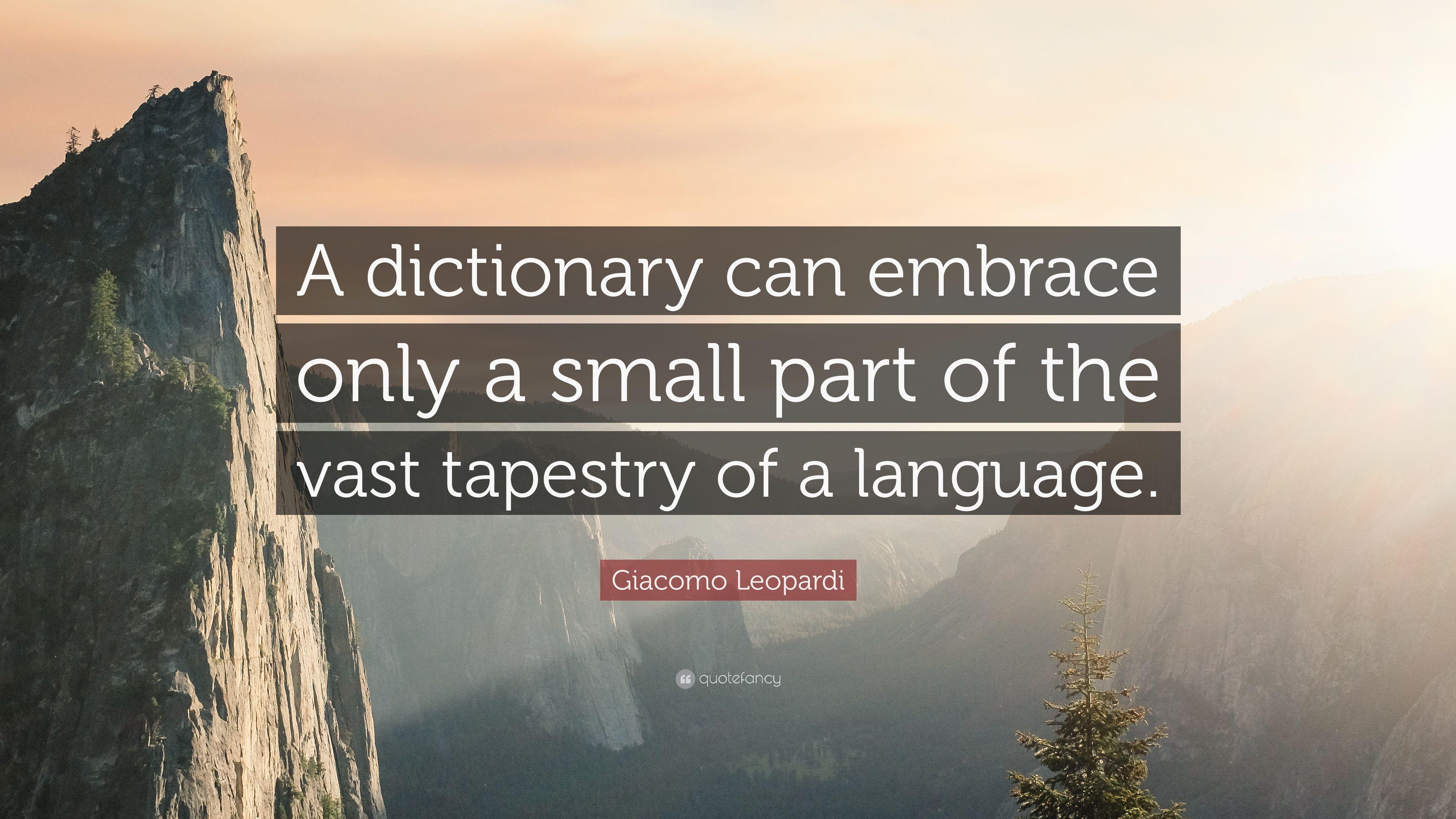 Giacomo Leopardi Quote: “A dictionary can embrace only a small part