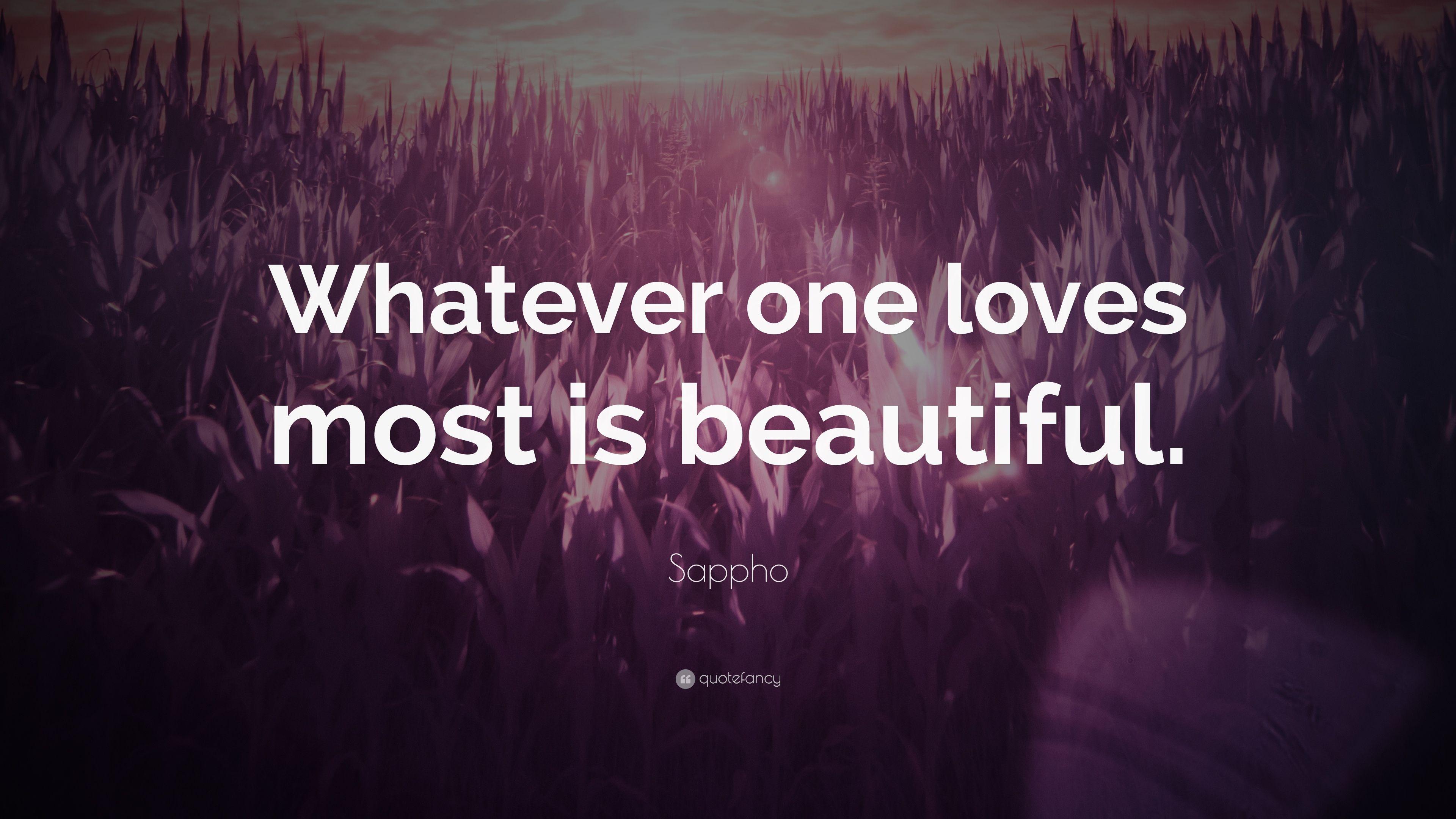 Sappho Quote: “Whatever one loves most is beautiful.” 7 wallpaper