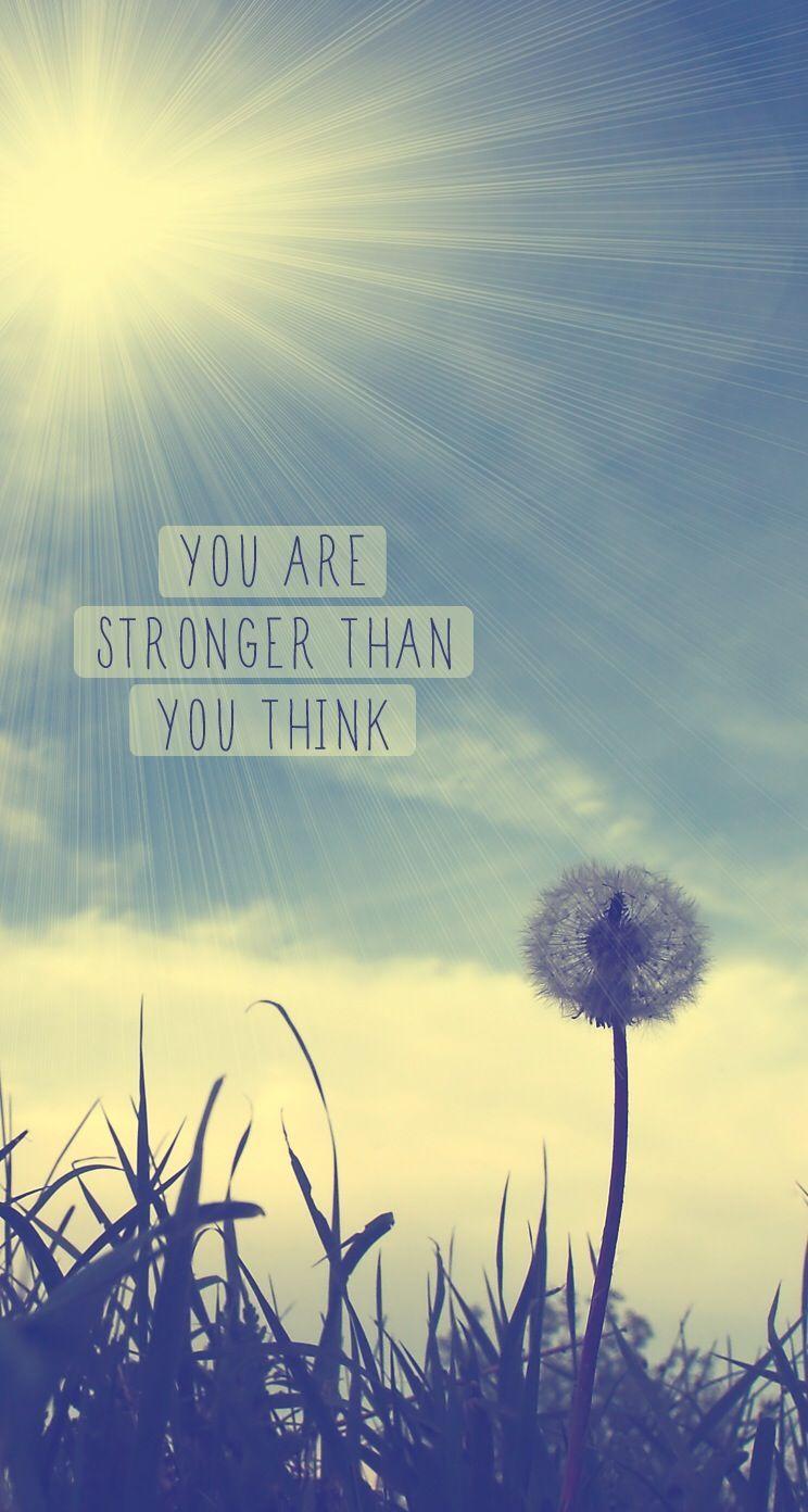 You Are Strong. Best inspirational quotes, Motivational quotes wallpaper, Stronger than you think