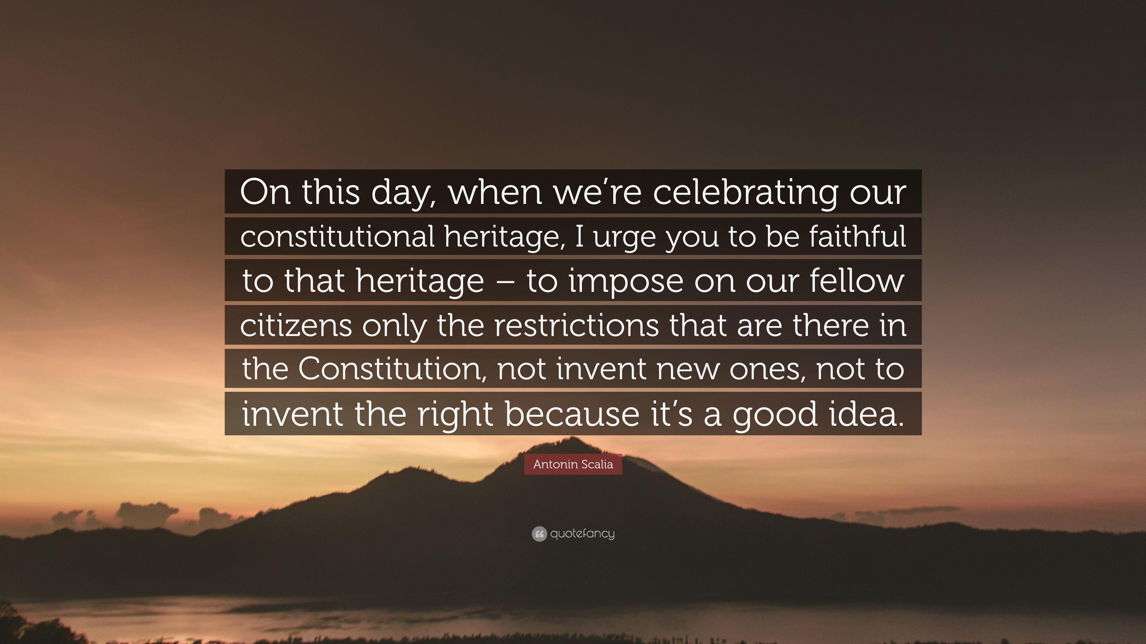 Antonin Scalia Quote: “On this day, when we're celebrating our