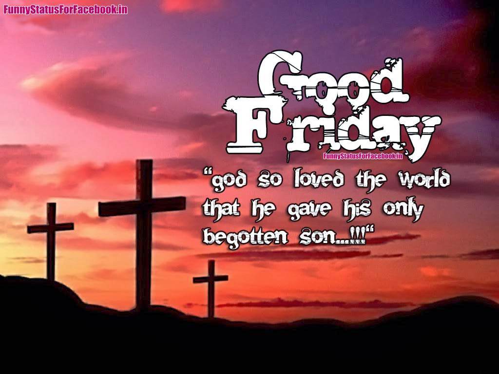 Happy Good Friday Wishes, Quotes, Sayings and Status