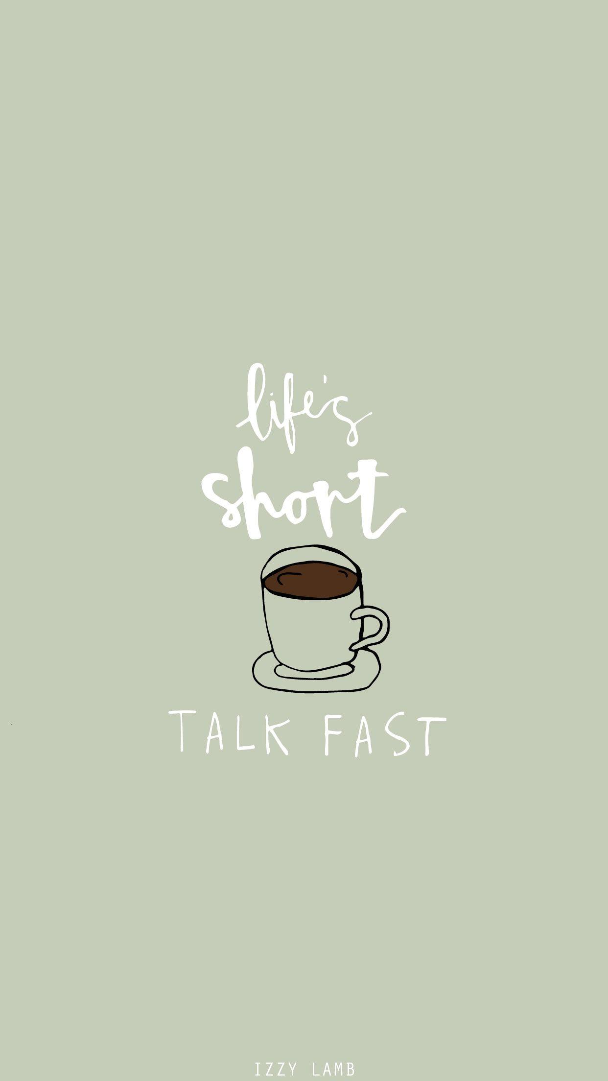 Life's Short, Talk Fast Gilmore Girls Wallpaper #iphone #wallpaper