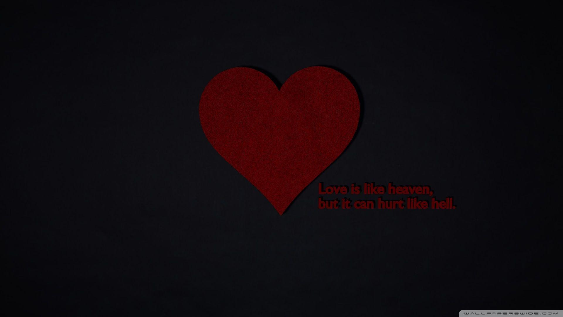 Love is like Heaven, but it can Hurt like Hell ❤ 4K HD Desktop
