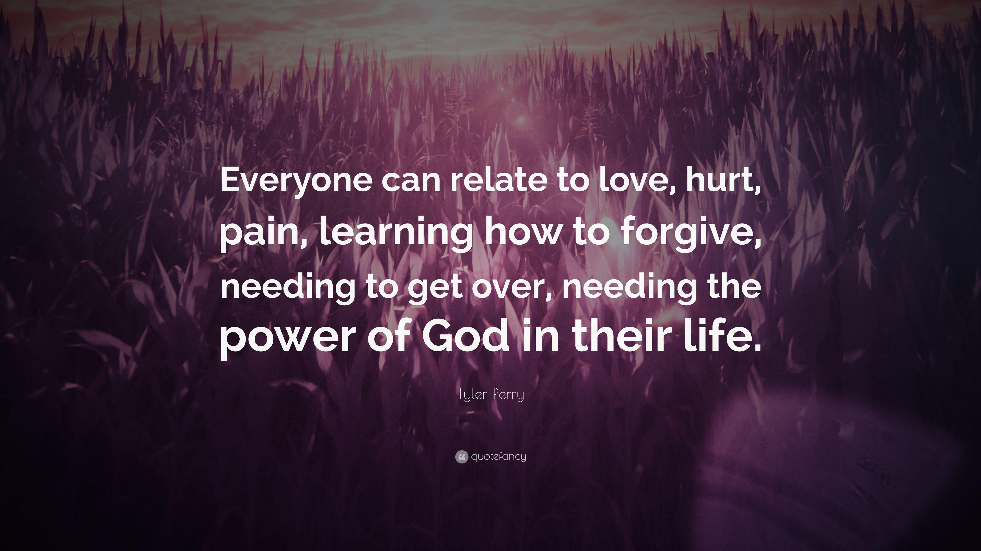 Tyler Perry Quote: “Everyone can relate to love, hurt, pain
