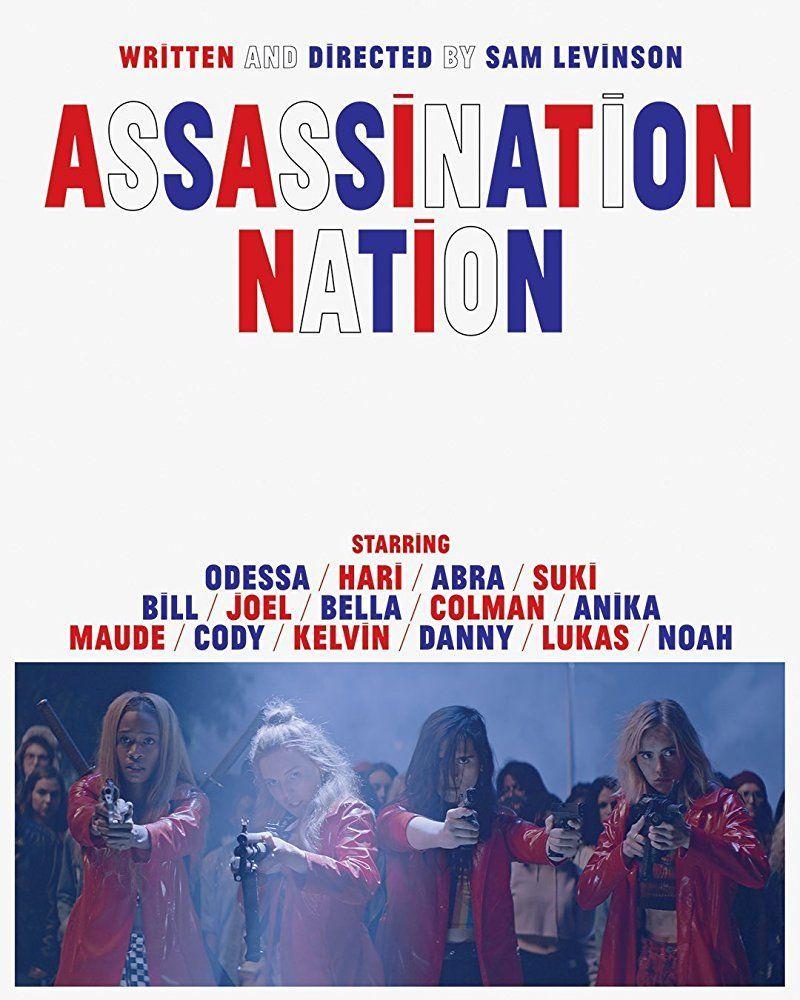 Assassination Nation. MOVIES ❤ I have NOT seen