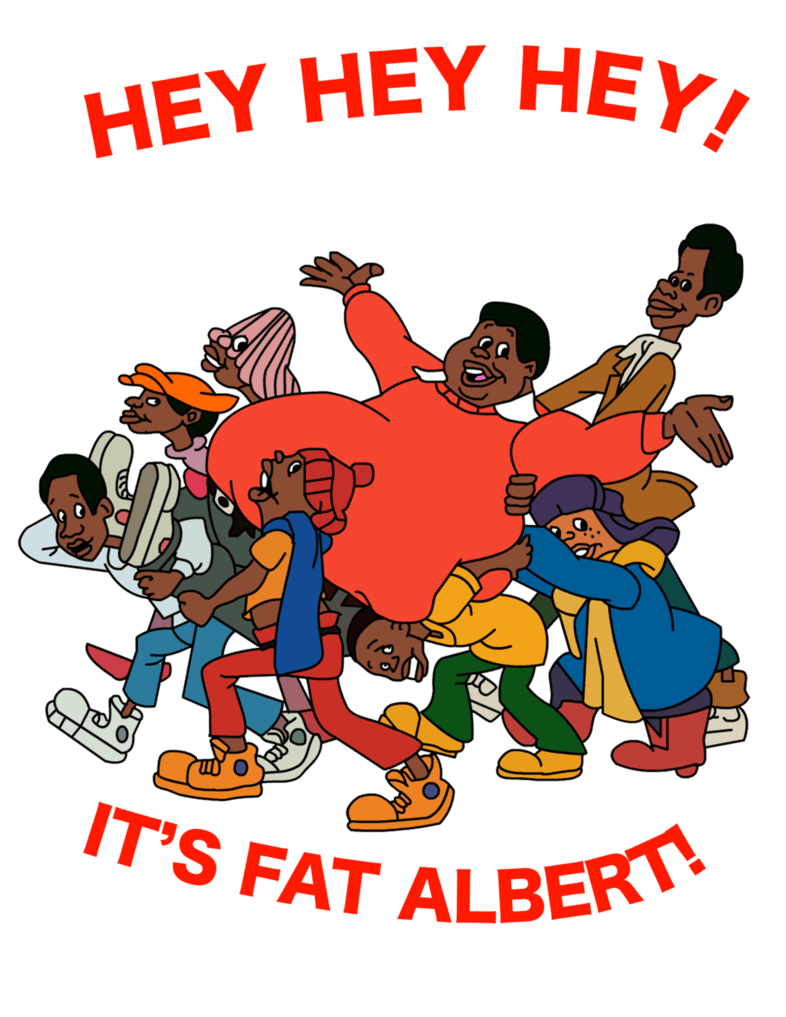 Fat Albert And The Cosby Kids. If I like it, I'm repinning it here