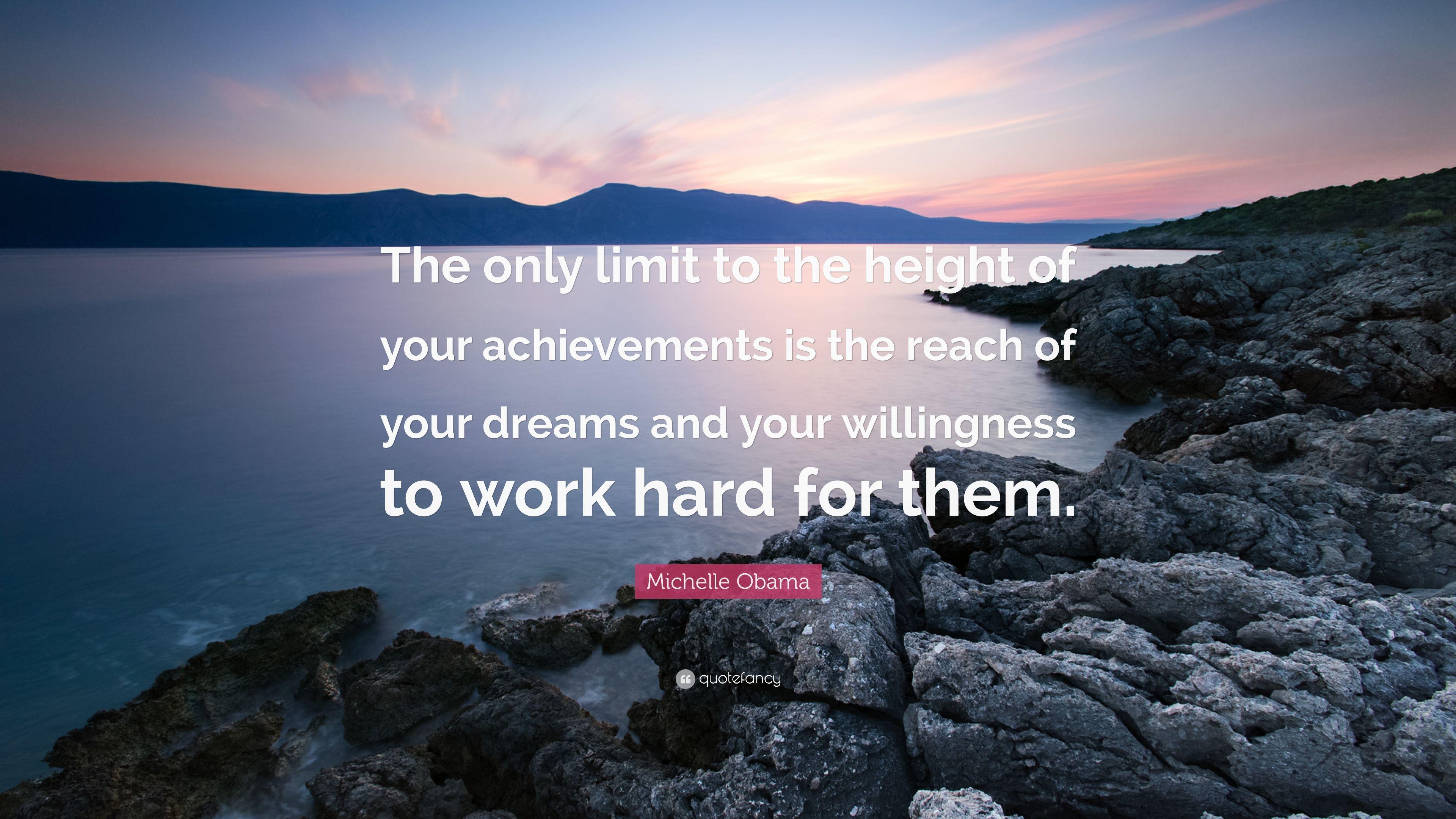 Michelle Obama Quote: “The only limit to the height of your