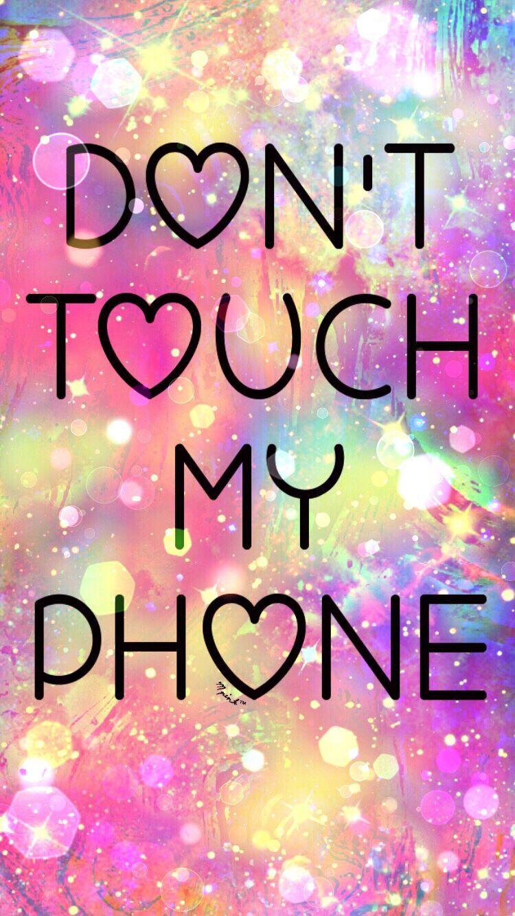 Galaxy Don't Touch My Phone I Created. My Wallpaper Creations