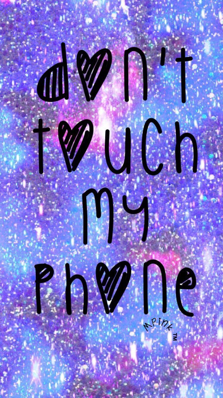 Don't Touch My Phone Shimmer Wallpaper. CocoPPA Wallpaper