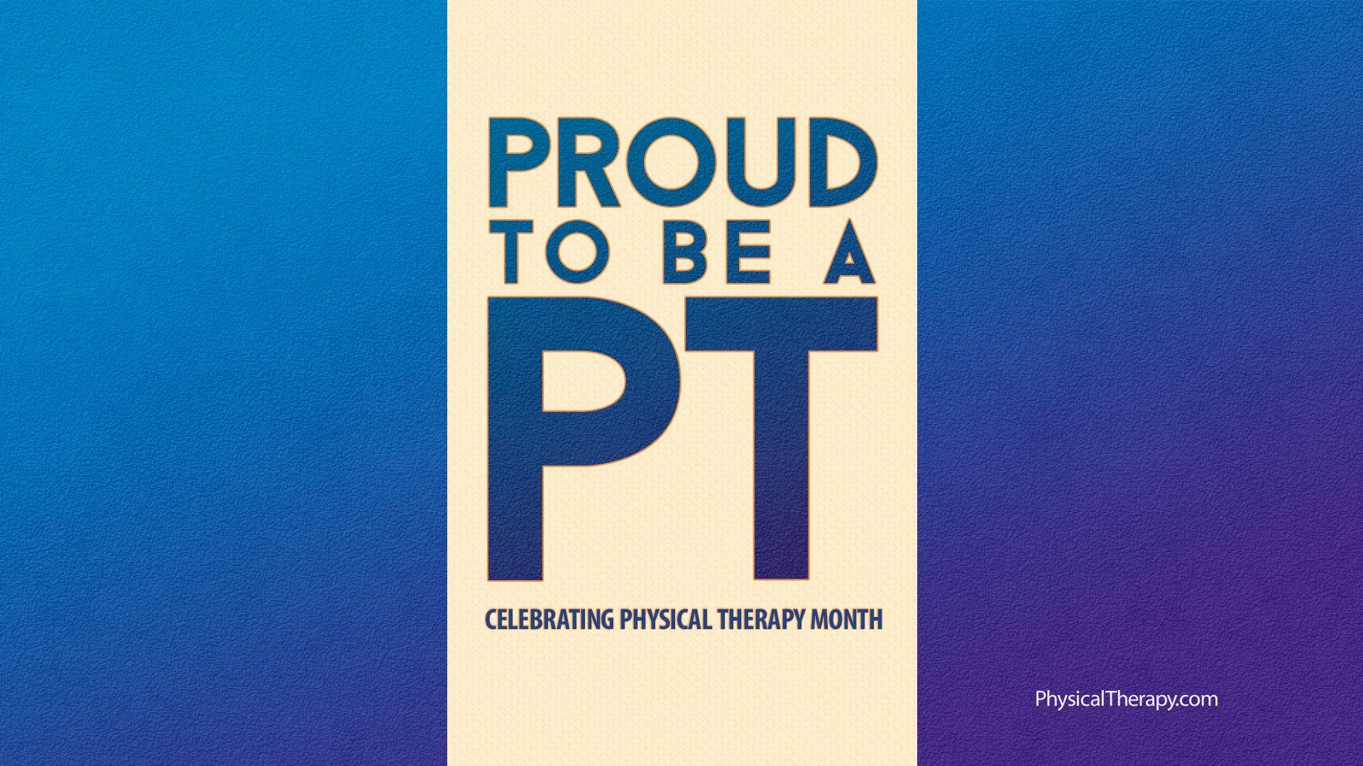 PT Month Wallpaper PhysicalTherapy.com: Online Physical Therapy CEUs & Physical Therapy Jobs