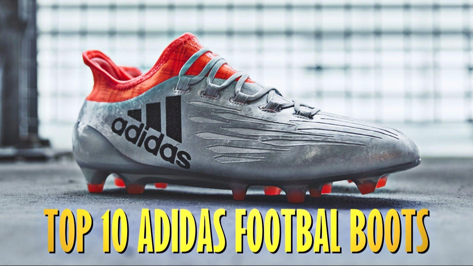 Top 10 Adidas Football Boots 2016