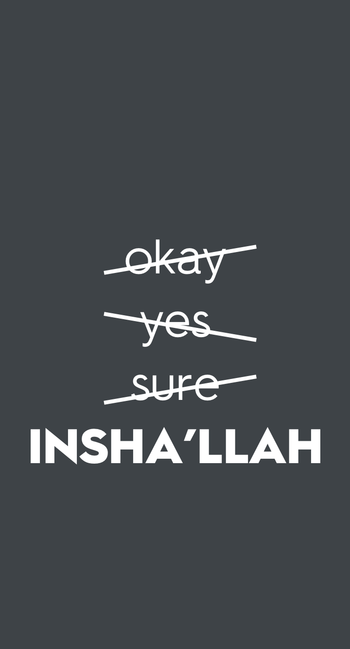 Islamic phone wallpaper Always say Insha'llah!! #inshallah #islamic