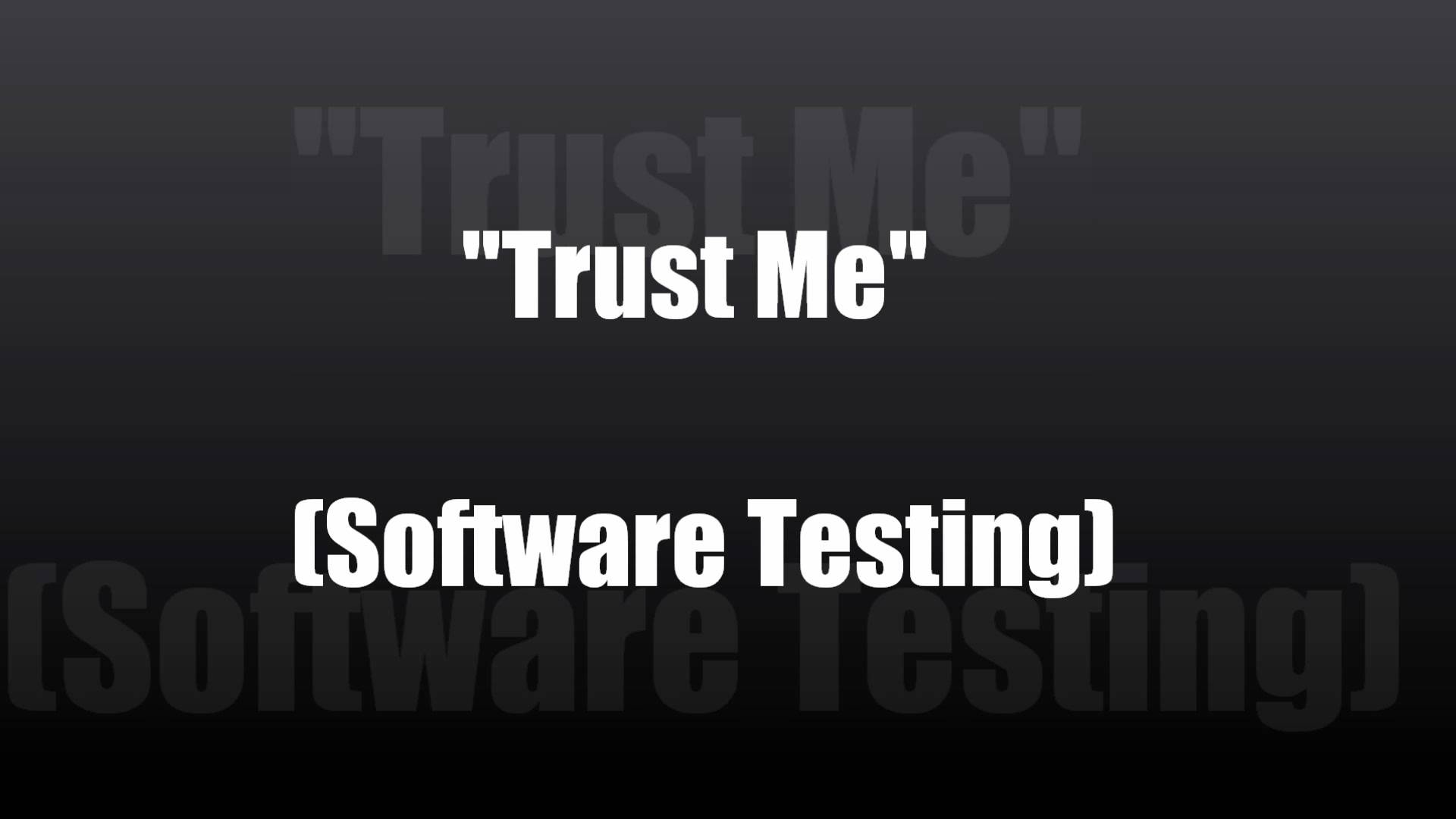 Trust me Software Testing