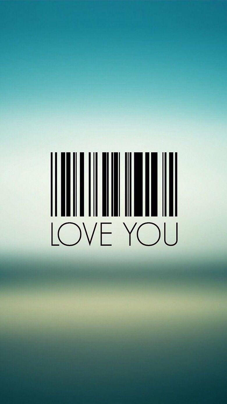 Love you barcode. Wallpaper in 2018