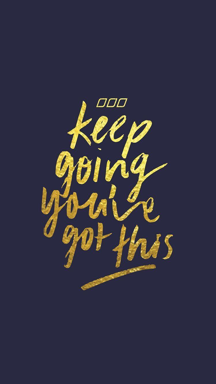 keep going!. Quotes, Inspirational wallpaper, Words quotes