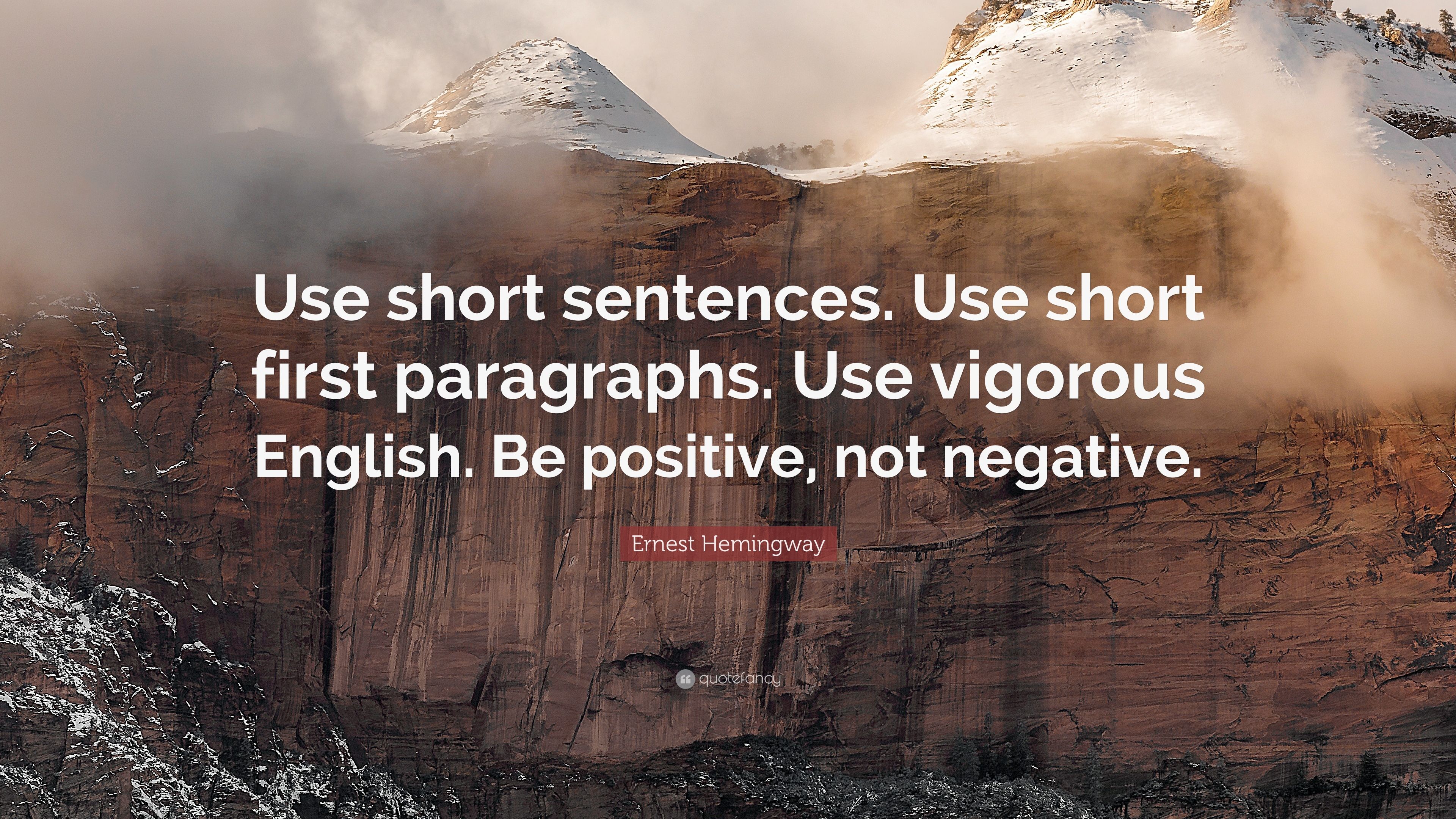 Ernest Hemingway Quote: “Use short sentences. Use short first
