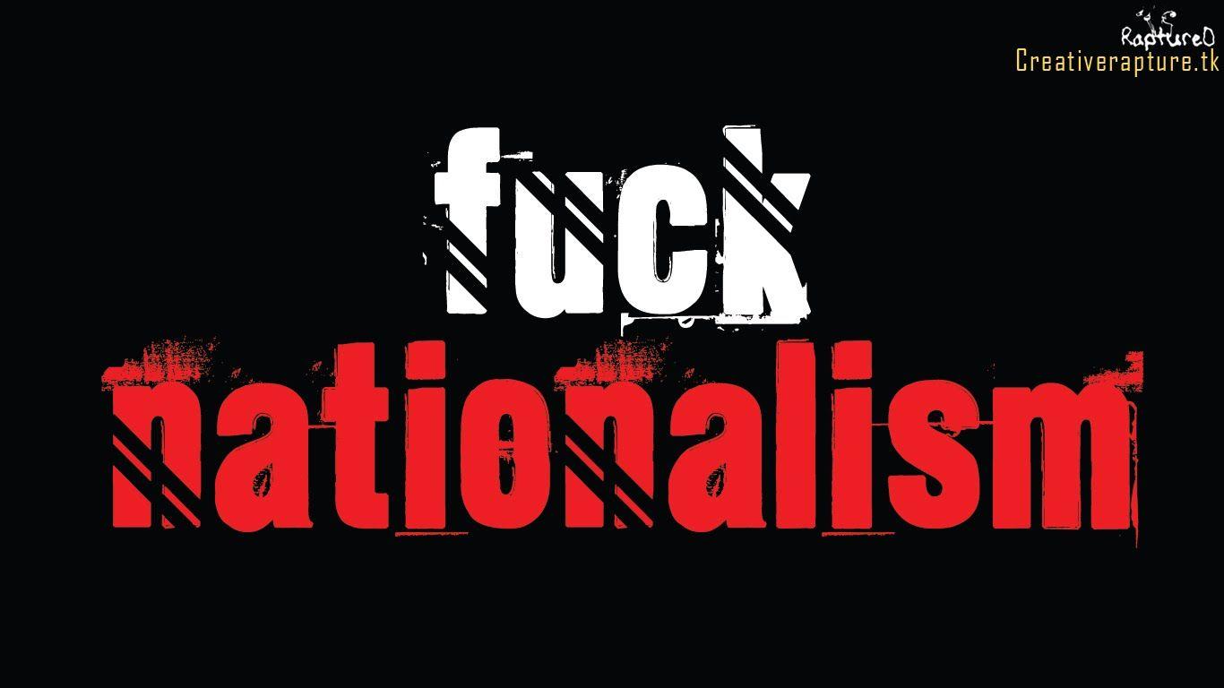 Fuck Nationalism Wallpaper 1366 x 768