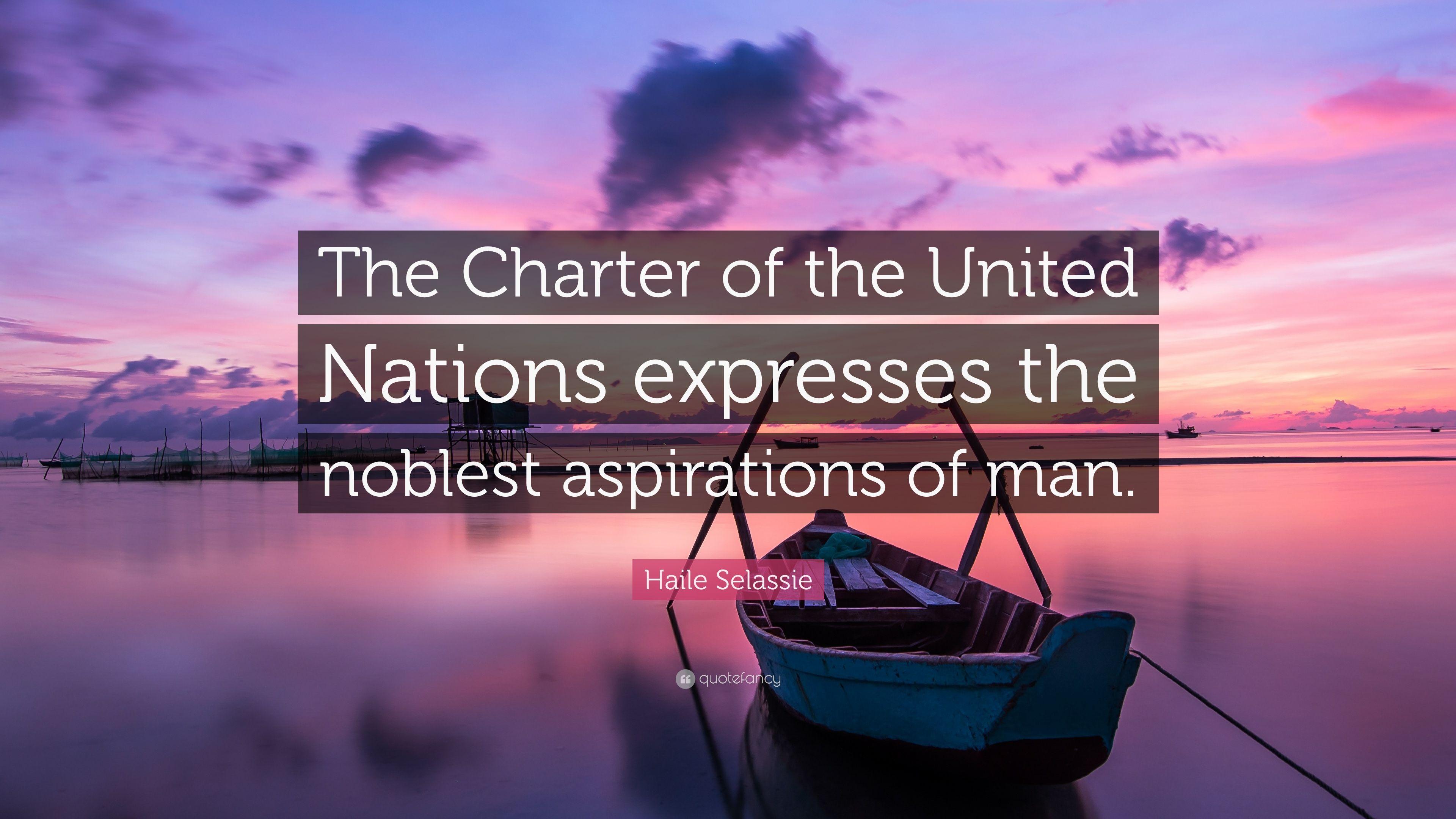 Haile Selassie Quote: “The Charter of the United Nations expresses