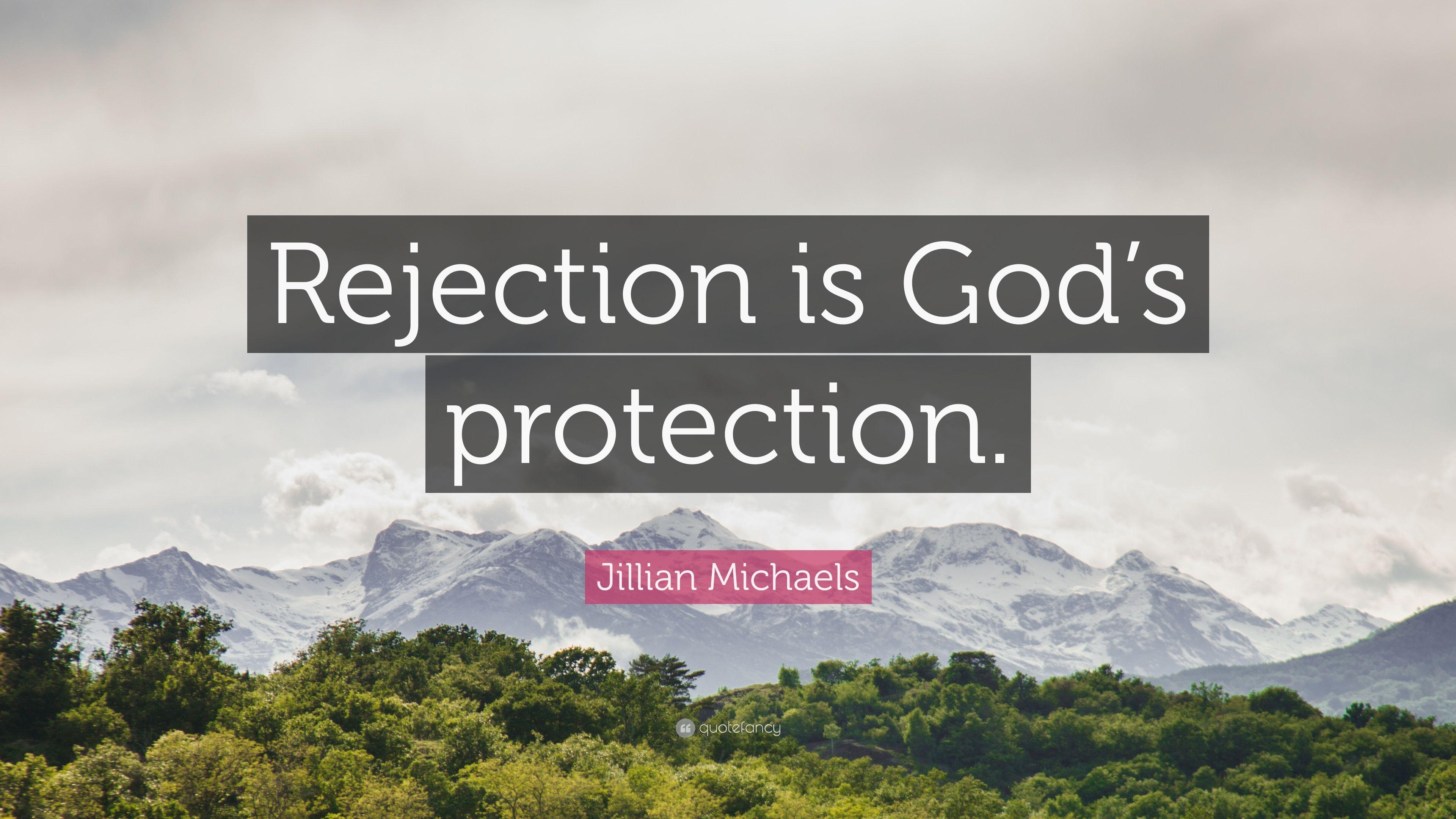 Jillian Michaels Quote: “Rejection is God's protection.” 12