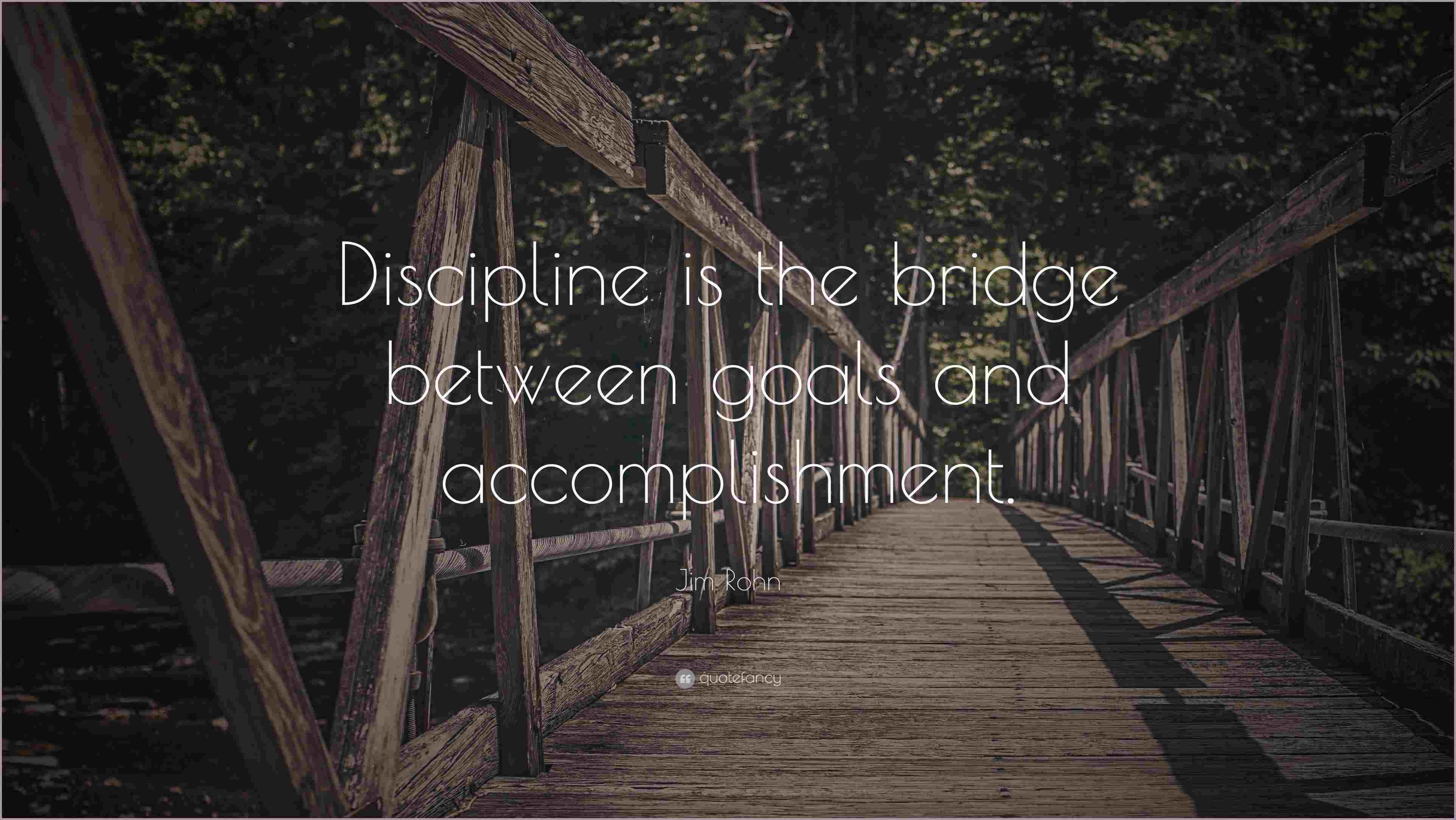 Goals Wallpaper.497 Jim Rohn Quote Discipline Is The Bridge Between