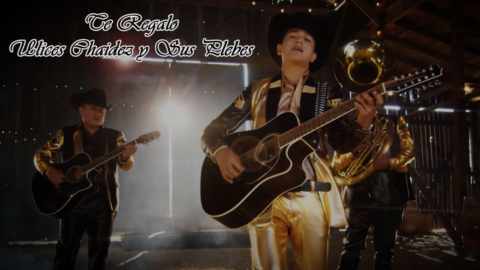 Te Regalo Chaidez y Sus Plebes
