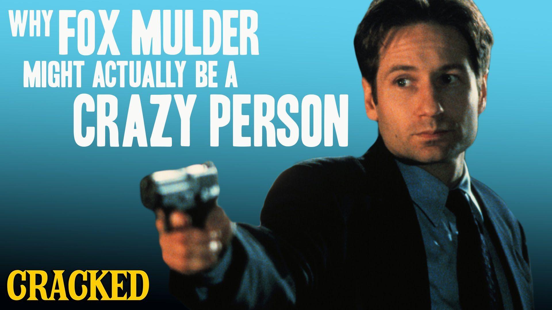 Why Fox Mulder Might Actually Be A Crazy Person