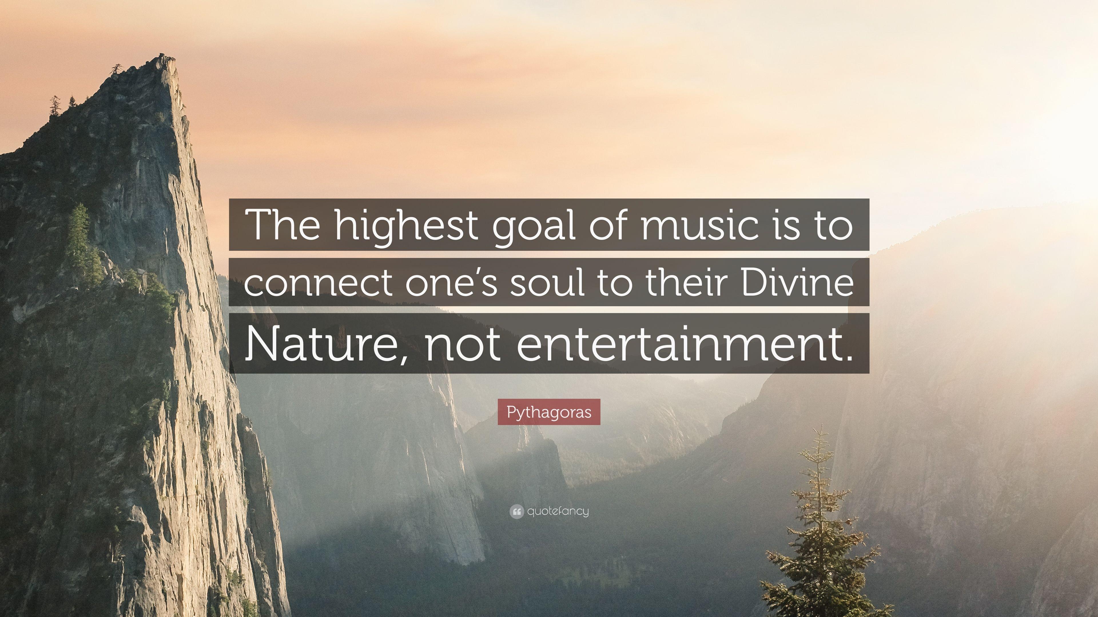 Pythagoras Quote: “The highest goal of music is to connect one's