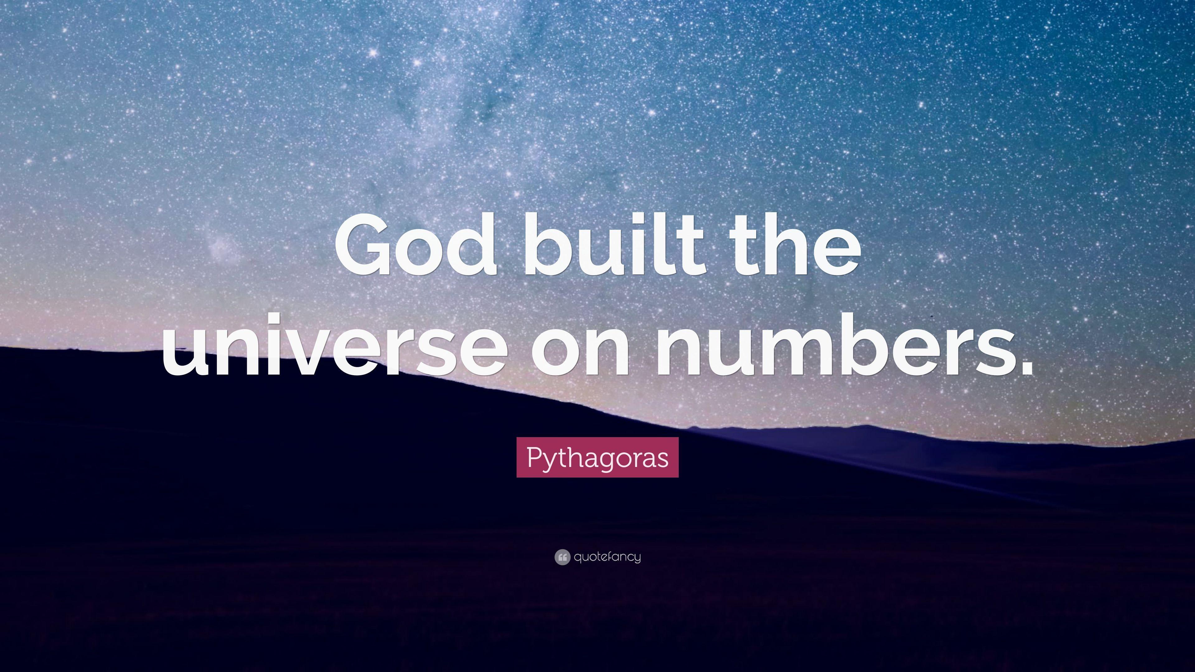 Pythagoras Quote: “God built the universe on numbers.” 12