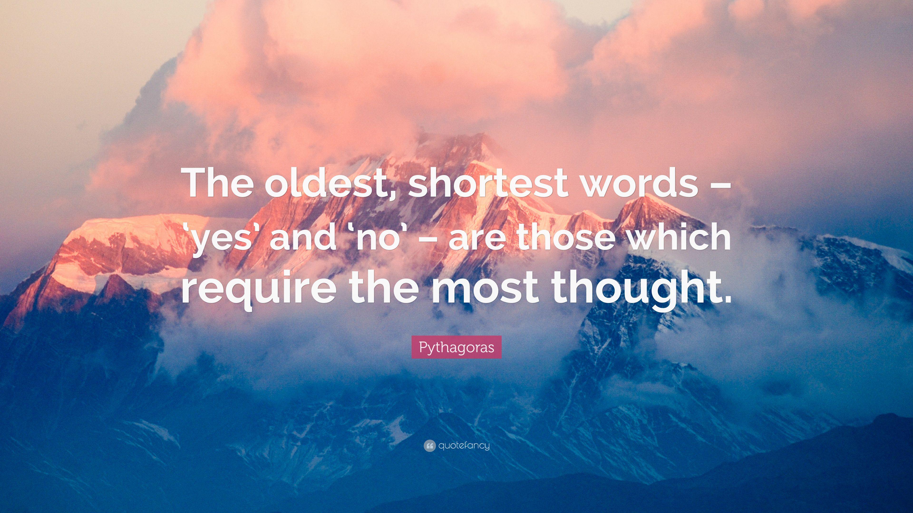 Pythagoras Quote: “The oldest, shortest words