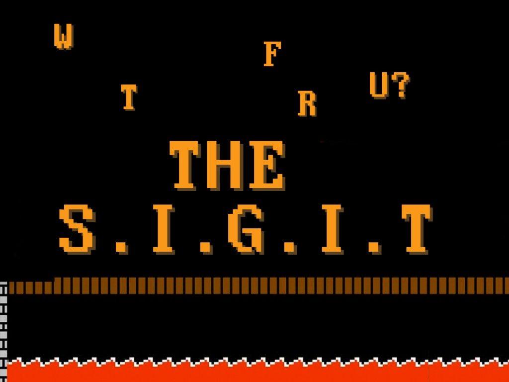 WTF RU?: The S.I.G.I.T