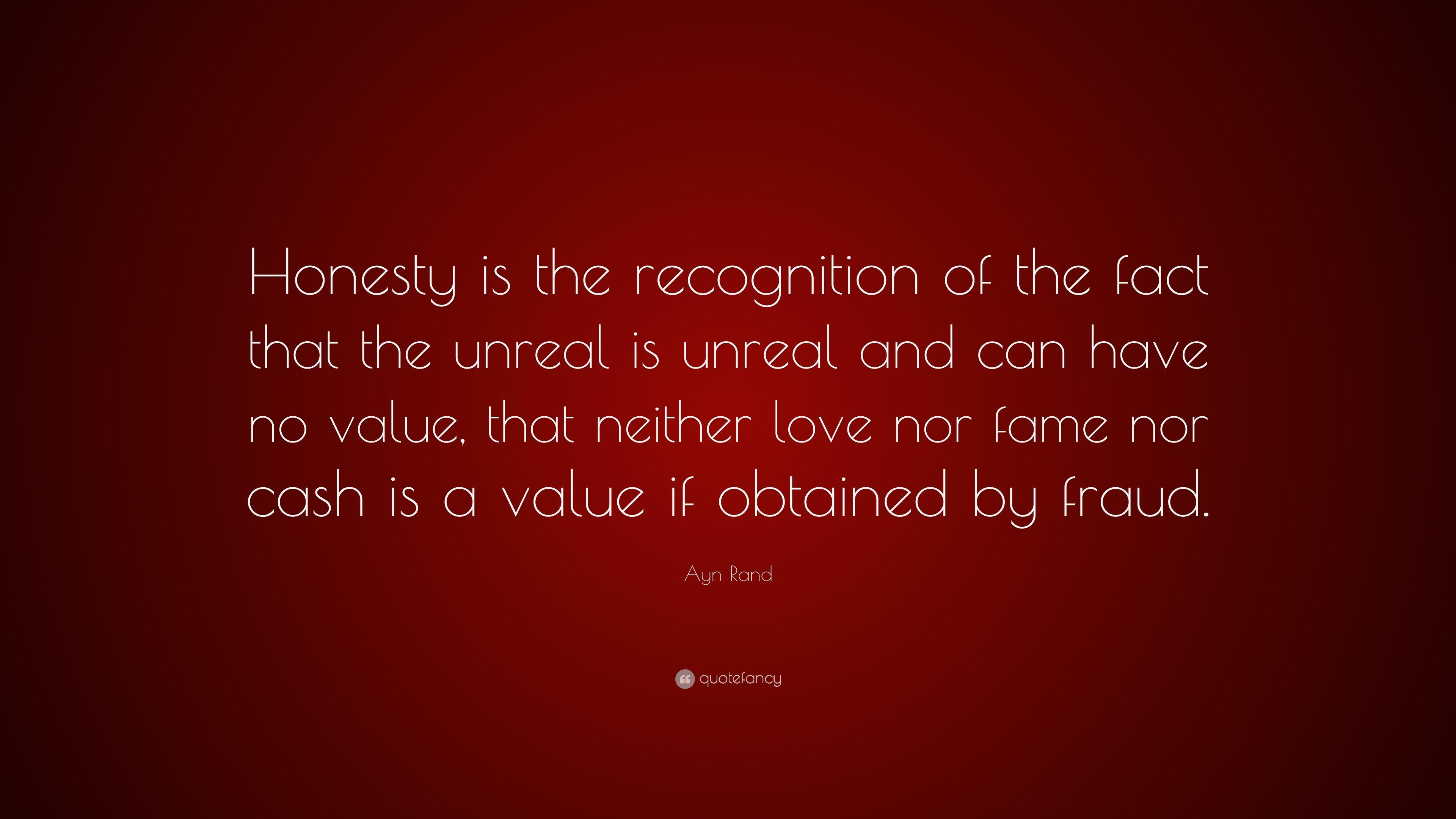 Ayn Rand Quote: “Honesty is the recognition of the fact that