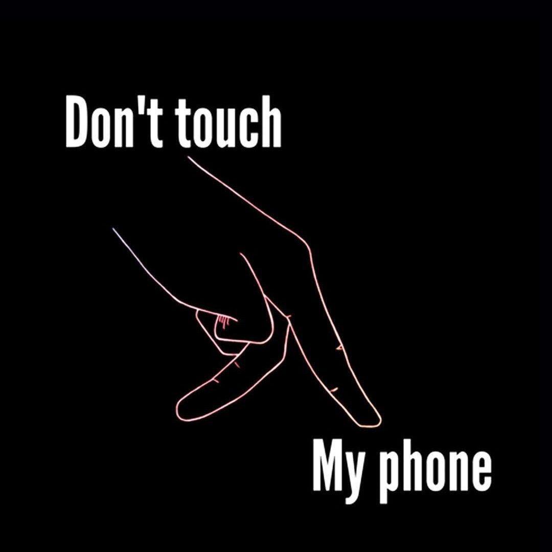 Dont Touch My Phone Wallpapers 3d ,