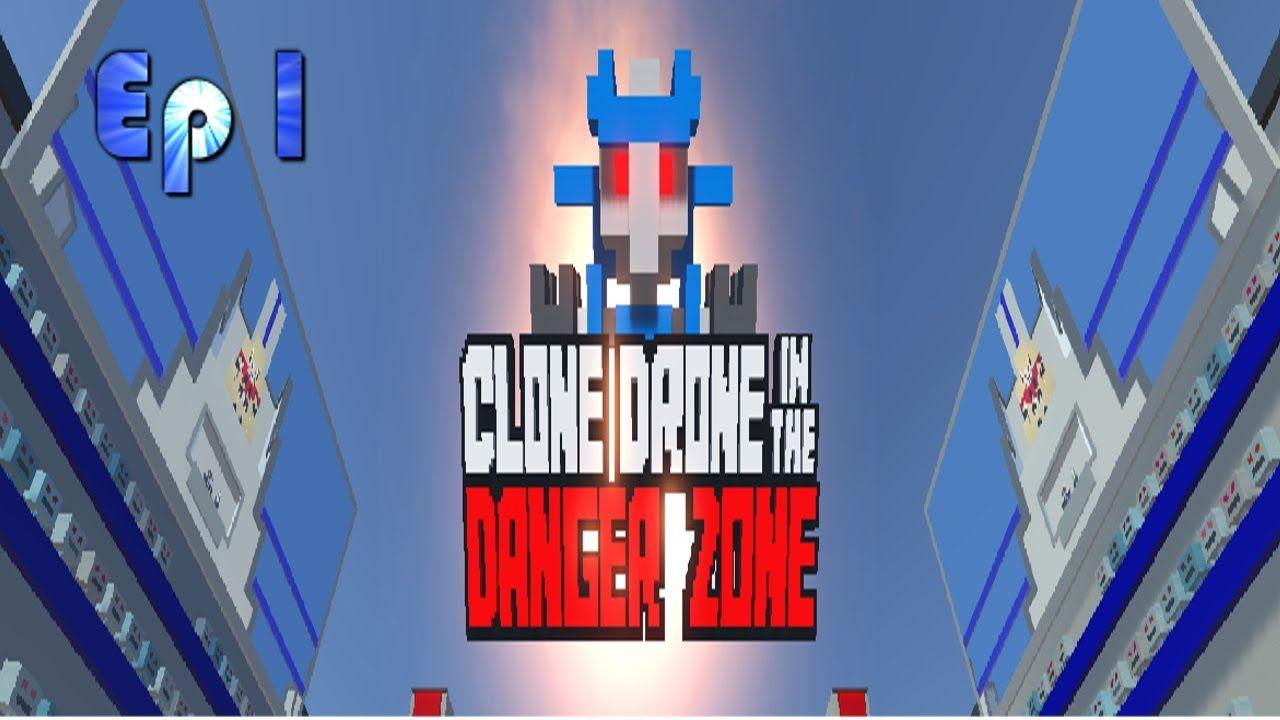 Clone Drone- Welcome To The Danger Zone