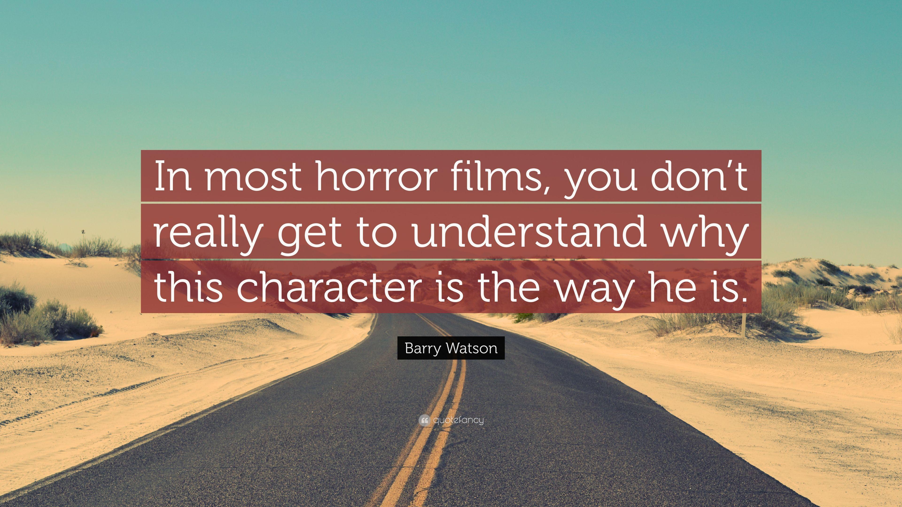 Barry Watson Quote: “In most horror films, you don't really get to
