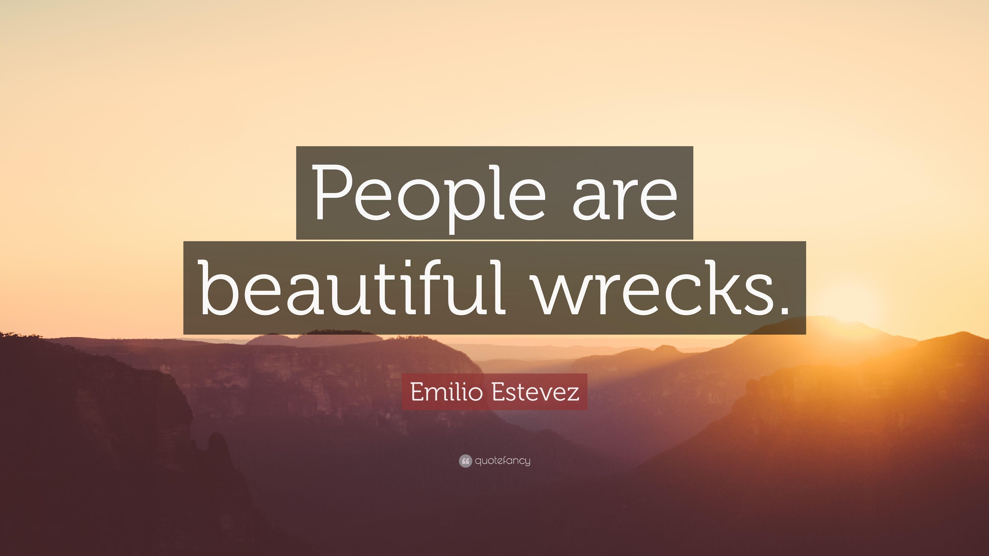 Emilio Estevez Quote: “People are beautiful wrecks.” 7 wallpaper